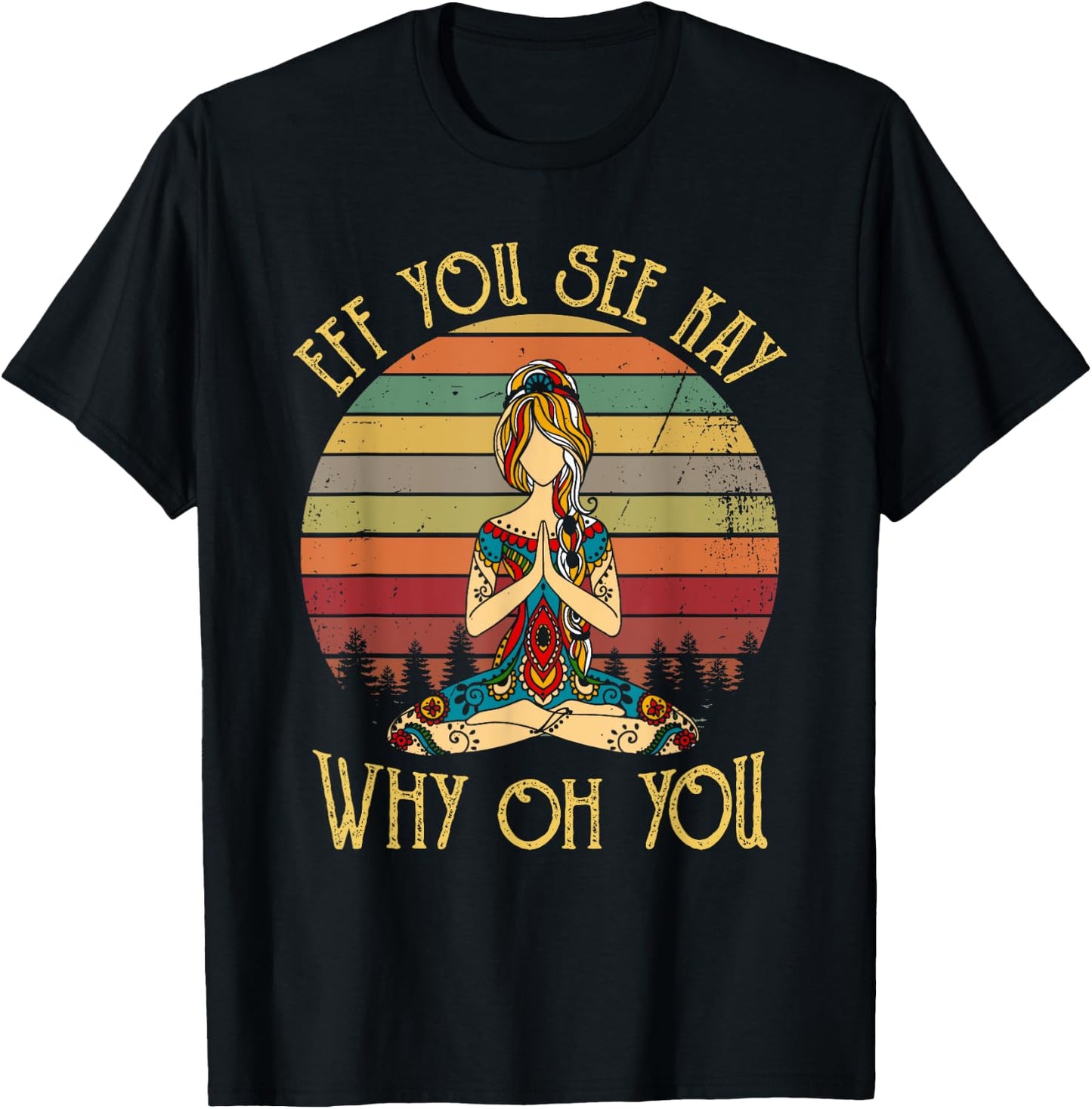 EFF You See Kay Why Oh You Vintage Tattooed Girl Yoga Lover T-Shirt - T-Shirt | Black