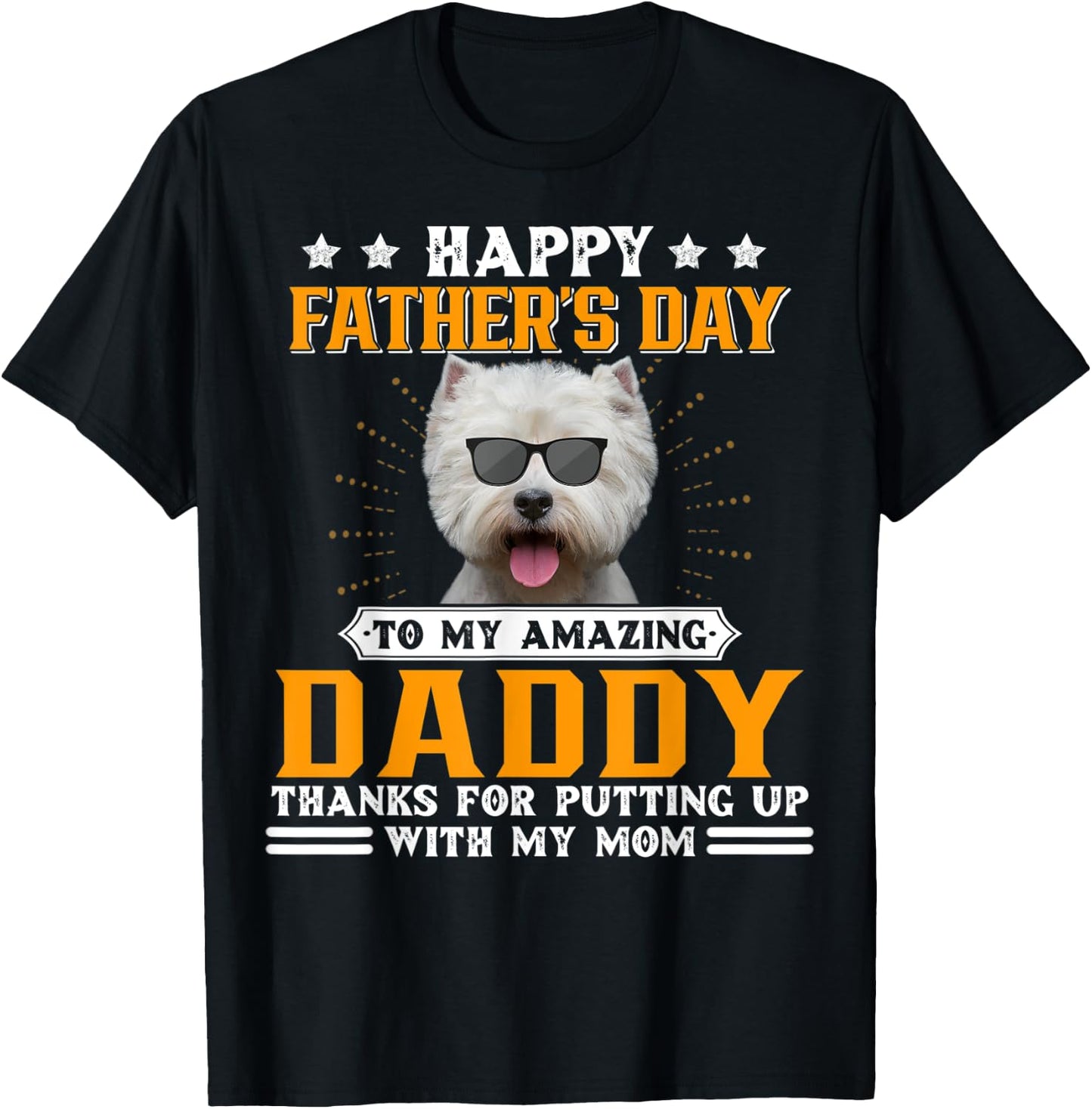 Happy Father's Day Westie Dog Dad Gifts T-Shirt - T-Shirt | Black