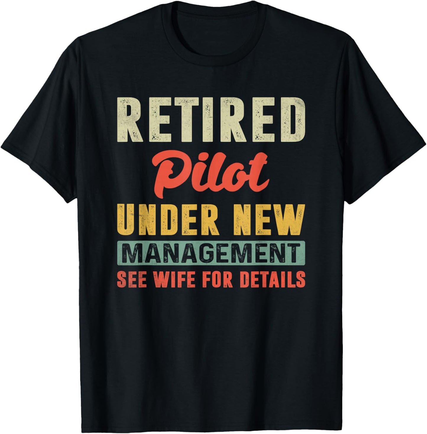 Retired Pilot Under New Management Retirement T-Shirt - T-Shirt | Black