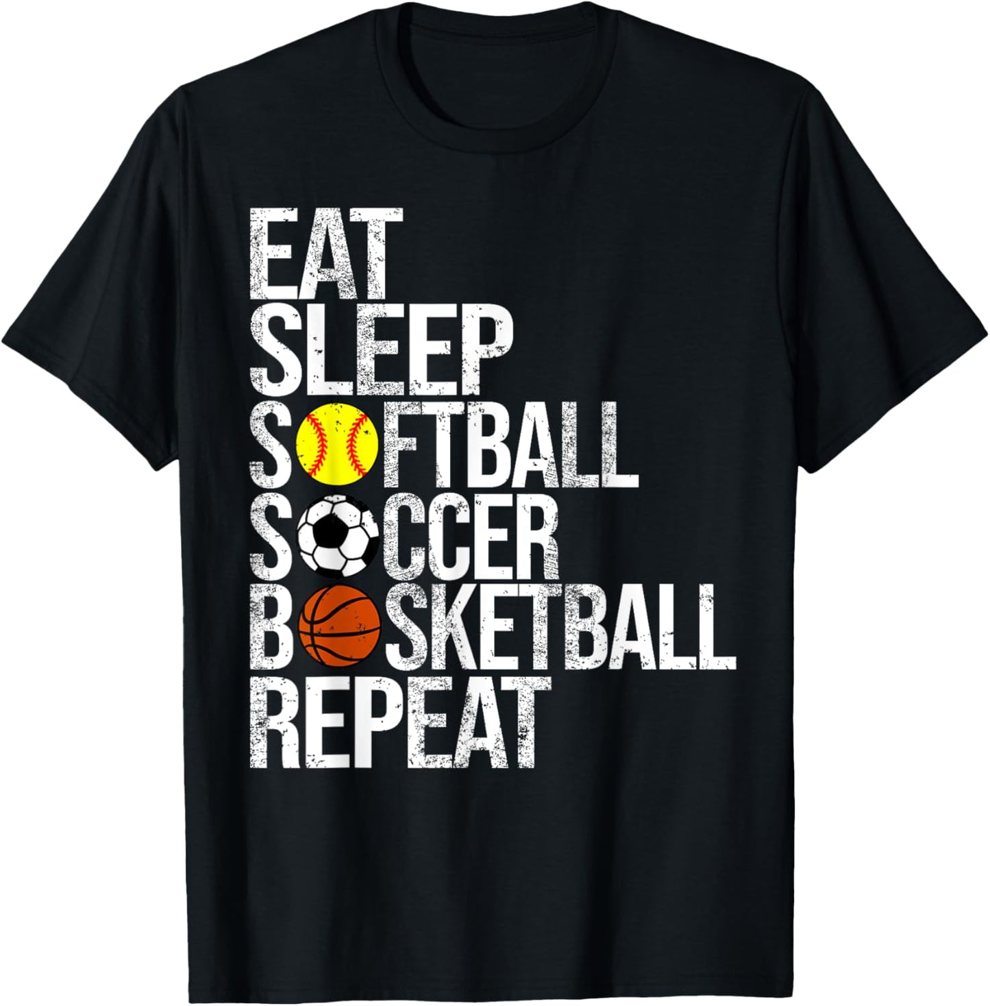 Eat Sleep Softball Soccer Basketball Repeat Funny Sport T-Shirt - T-Shirt | Black