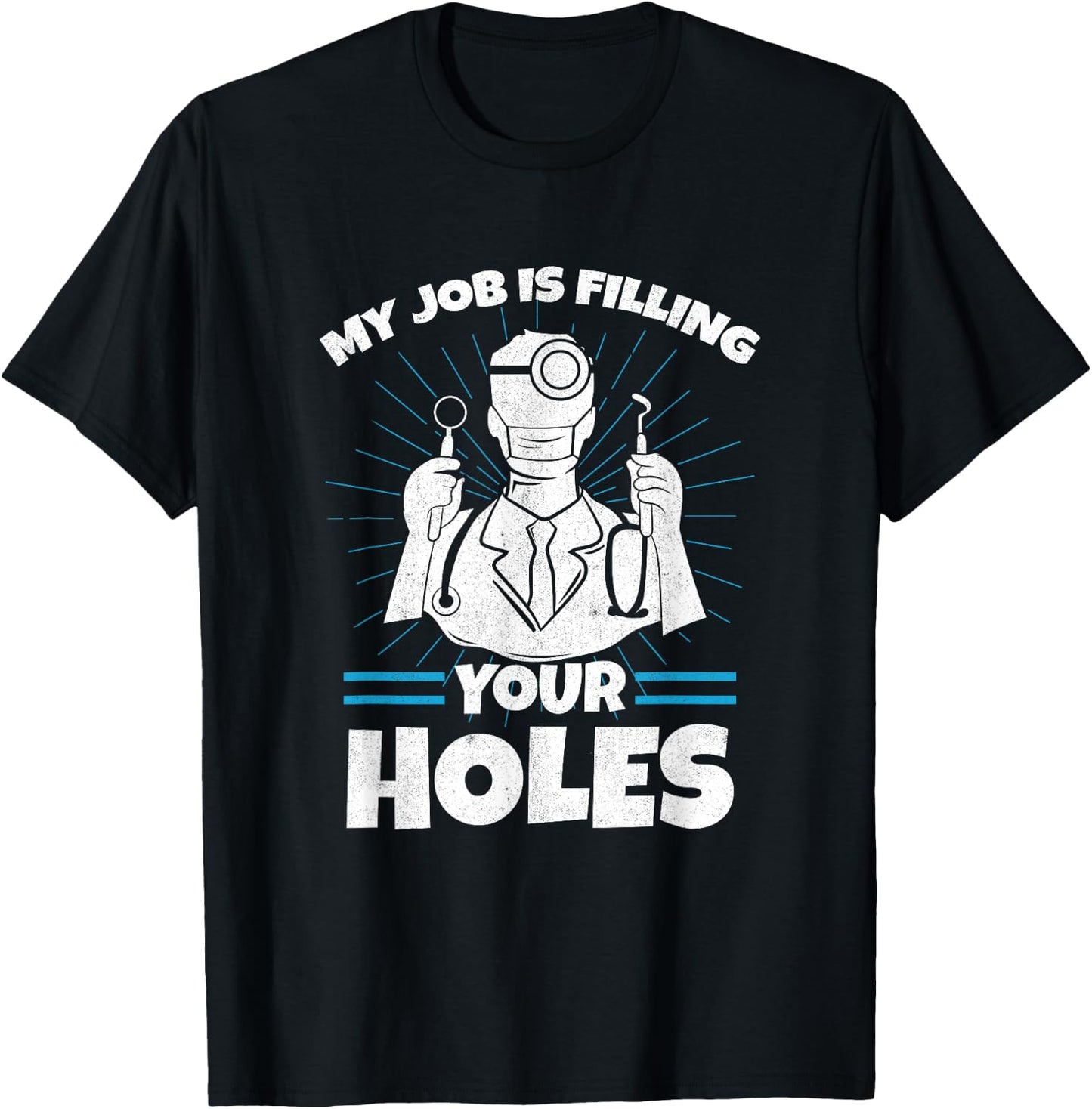 Dental Hygienist Gift Dentist Filling Holes Teeth Dentistry T-Shirt - T-Shirt | Black
