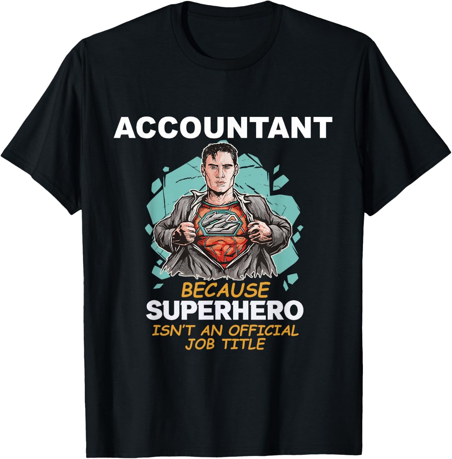 Accountant because superhero isn't an official job title T-Shirt - T-Shirt | Black