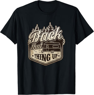 Back That Thing Up - Funny Couples Camper Trailer Camping T-Shirt - T-Shirt | Black