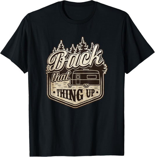 Back That Thing Up - Funny Couples Camper Trailer Camping T-Shirt - T-Shirt | Black