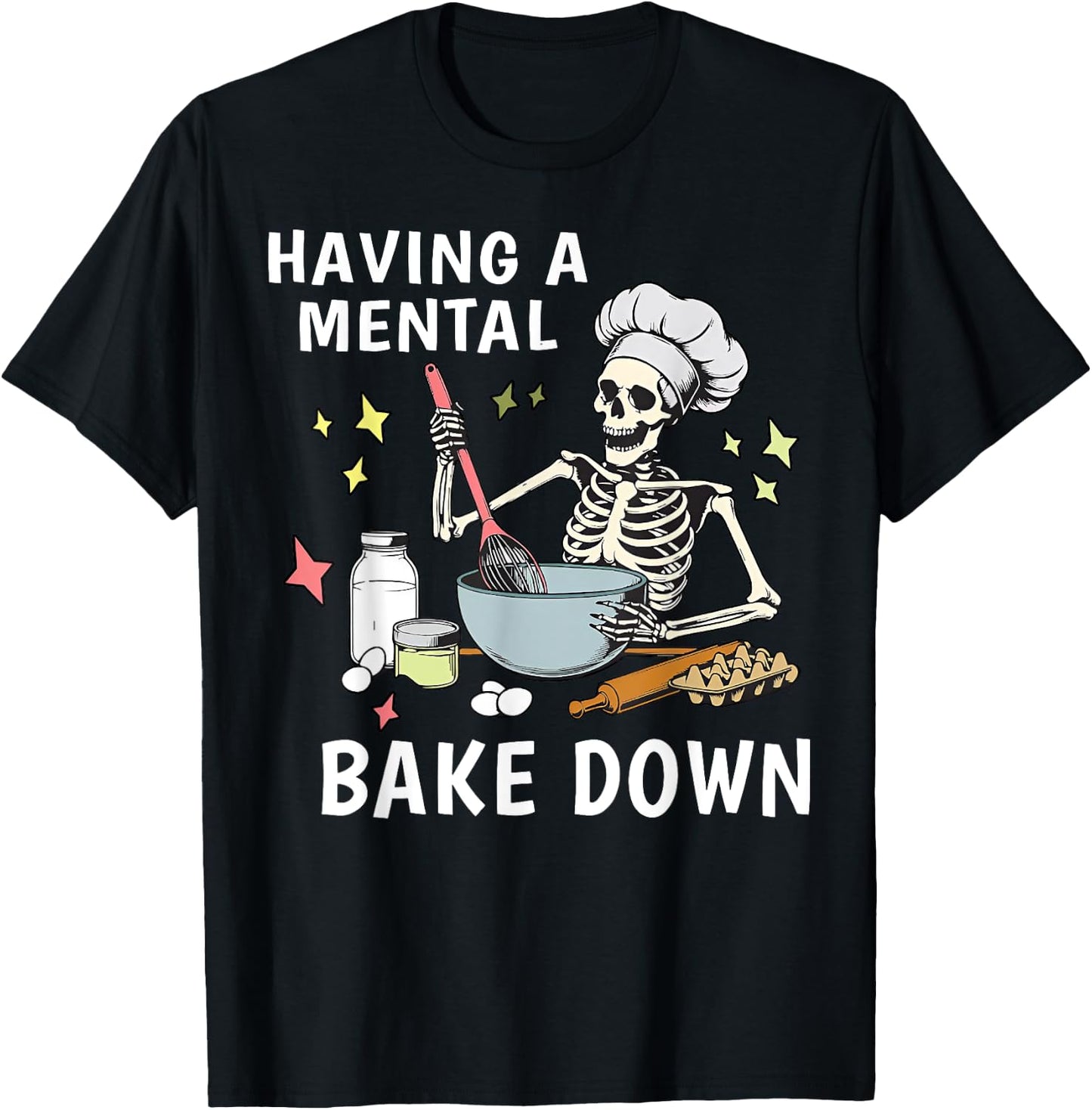 Skeleton Having A Mental Bake Down T-Shirt - T-Shirt | Black