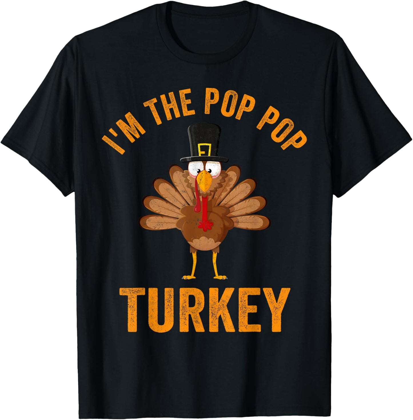 Turkey Day Shirt I'm The Pop Pop Turkey Thanksgiving Day T-Shirt - T-Shirt | Black