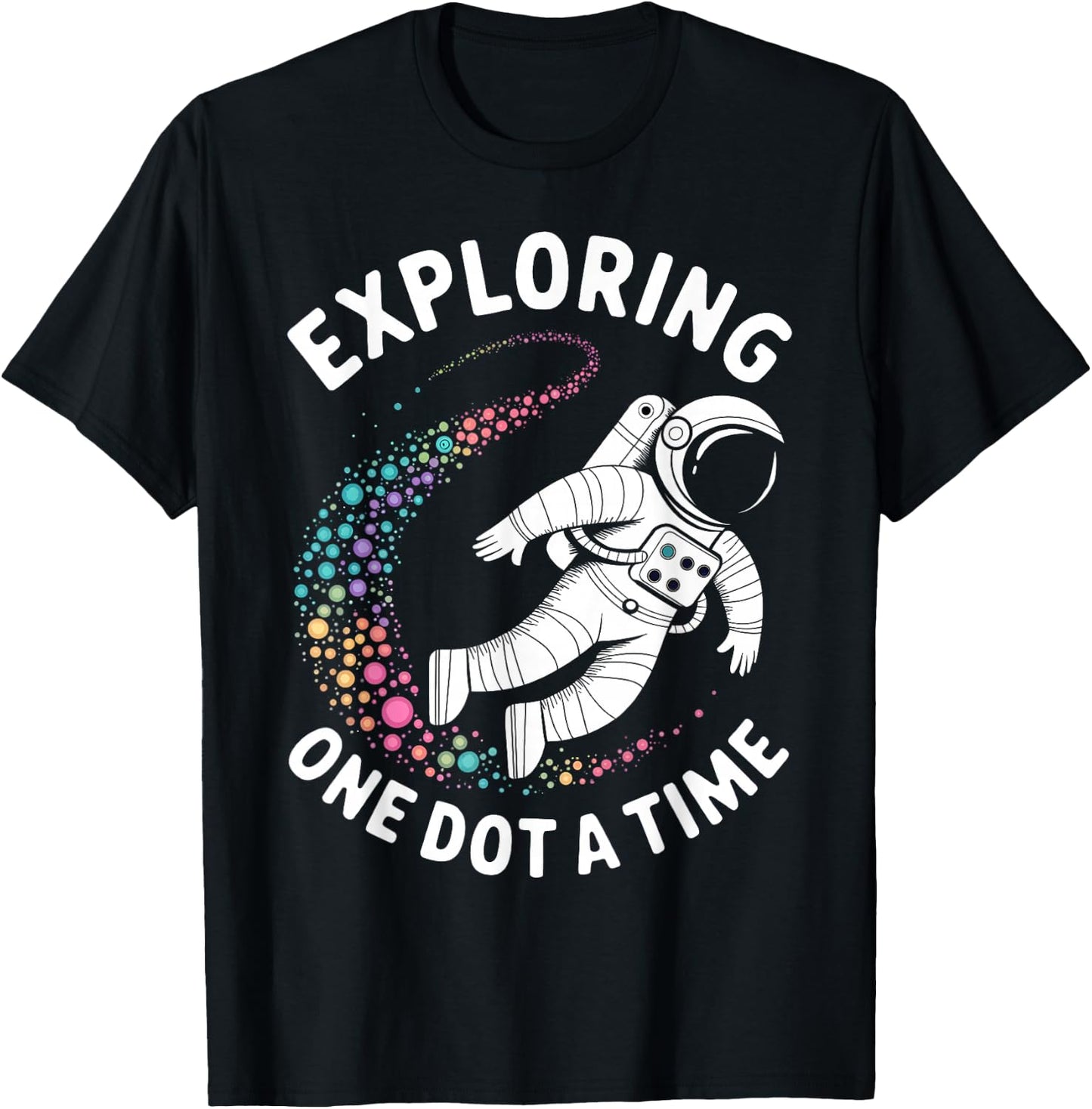 Astronaut Explores One Dot a Time Funny Dot a Day T-Shirt - T-Shirt | Black
