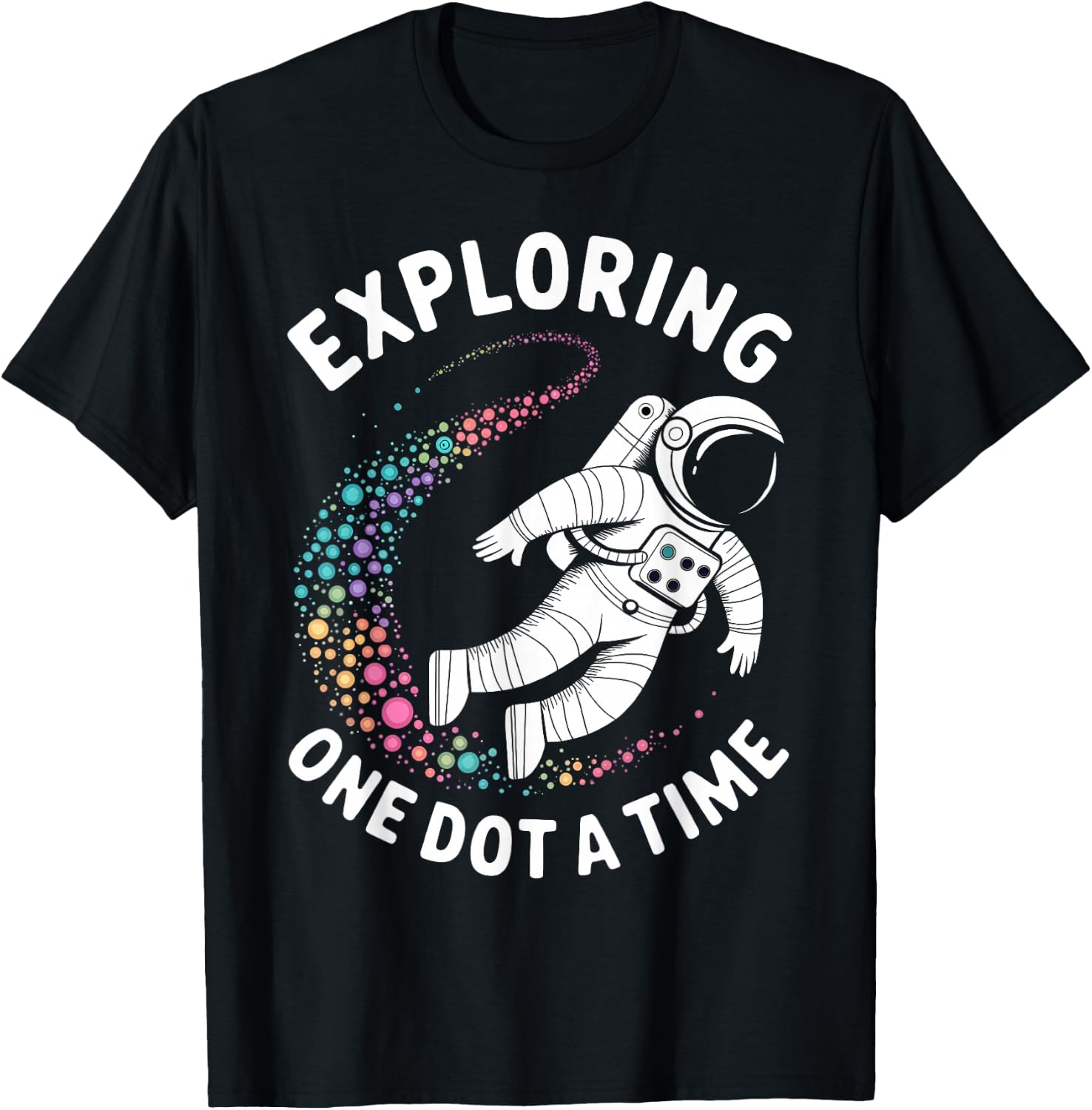 Astronaut Explores One Dot a Time Funny Dot a Day T-Shirt - T-Shirt | Black