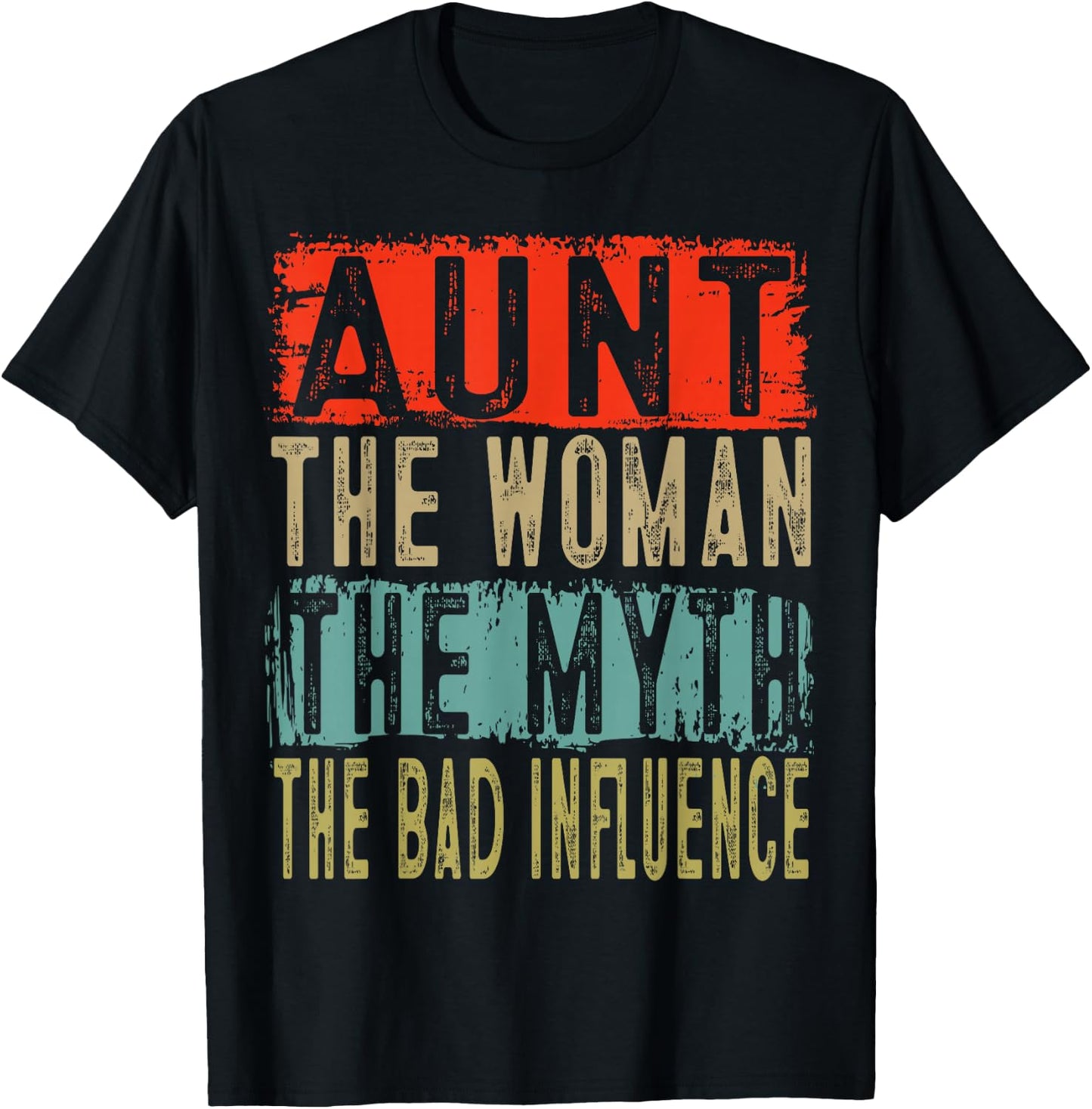 Aunt The Woman The Myth The Bad Influence Cute Gifts T-Shirt - T-Shirt | Black