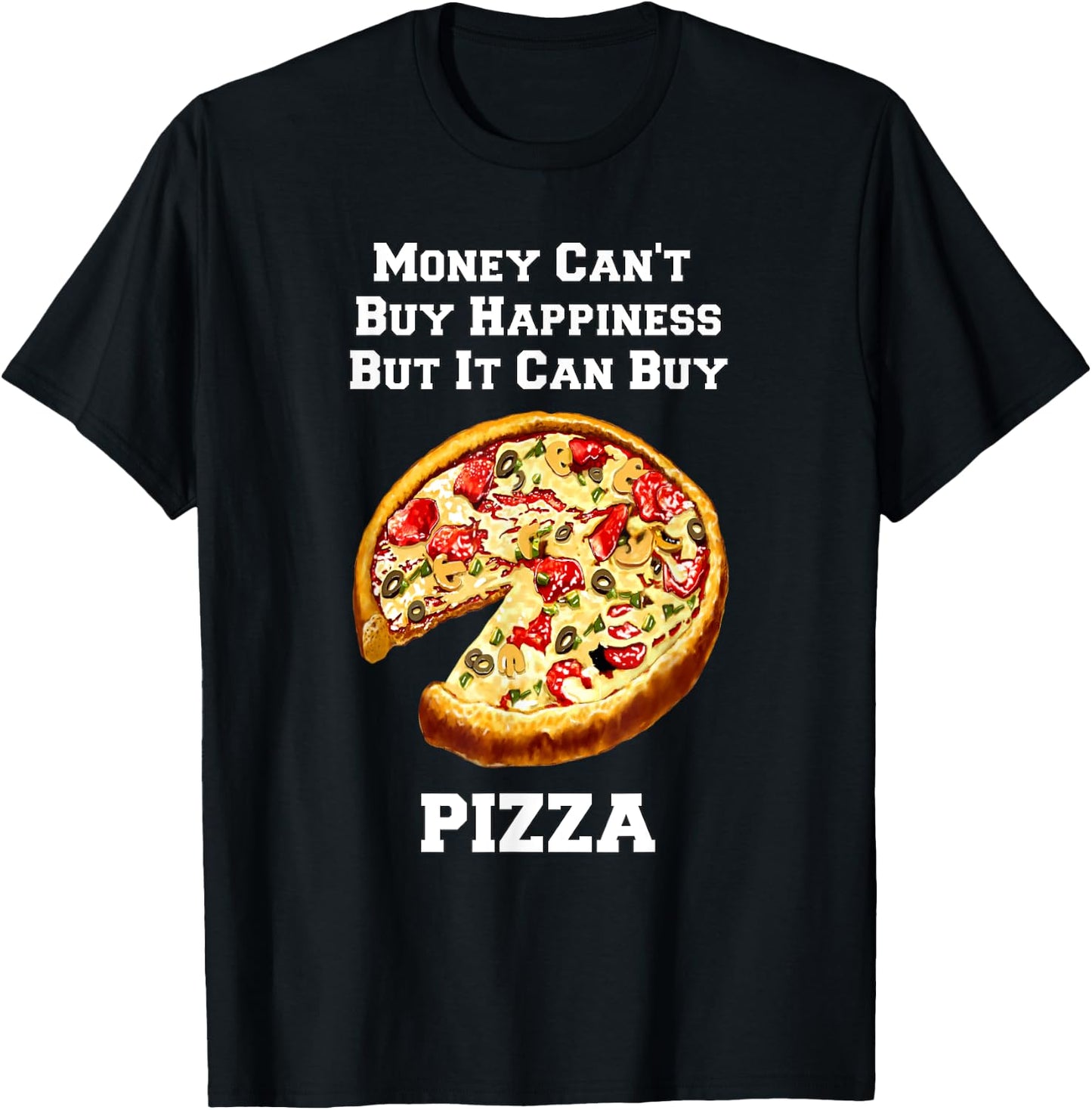 Funny Pizza Money Can't Buy Happiness But It Can Buy Pizza T-Shirt - T-Shirt | Black