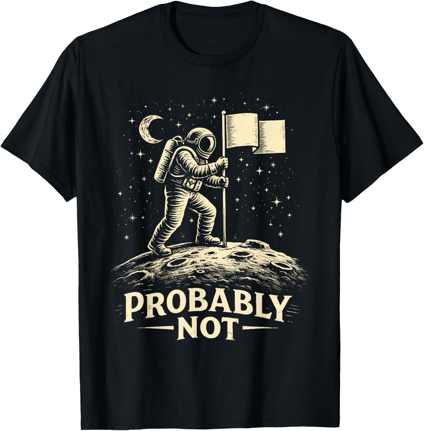 Astronaut Moon Landing Conspiracy Theory Probably Not T-Shirt - T-Shirt | Black