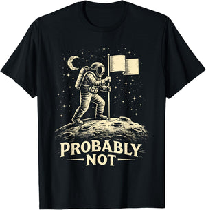 Astronaut Moon Landing Conspiracy Theory Probably Not T-Shirt - T-Shirt | Black