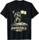 Astronaut Moon Landing Conspiracy Theory Probably Not T-Shirt - T-Shirt | Black