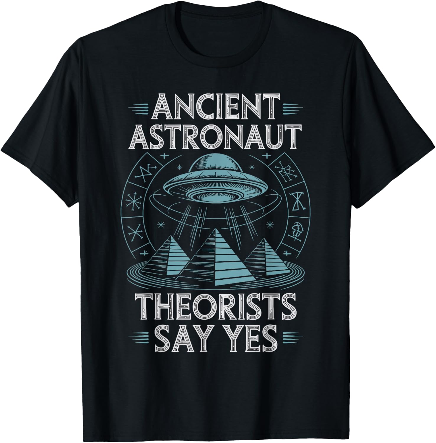 Ancient Astronaut Theorists Say Yes T-Shirt - T-Shirt | Black