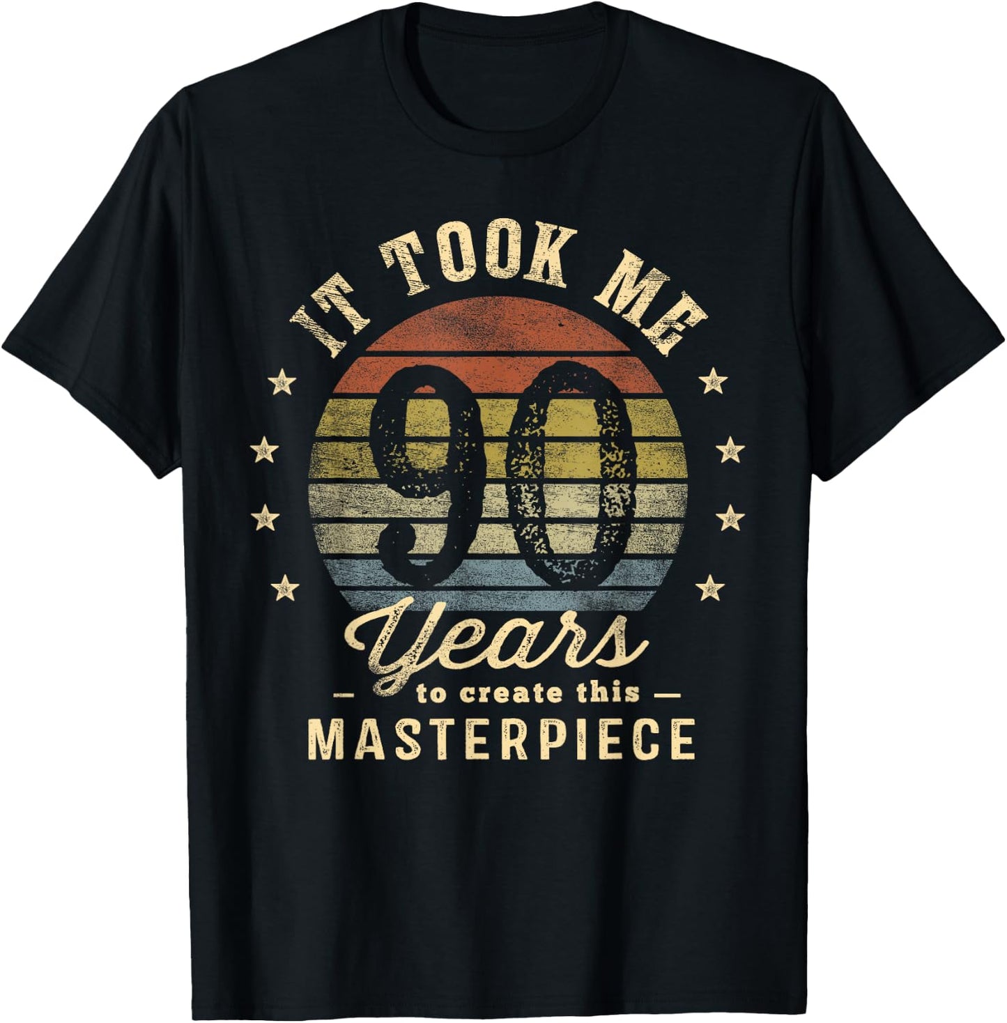 It Took Me 90 Years To Create This Masterpiece 90th Birthday T-Shirt - T-Shirt | Black