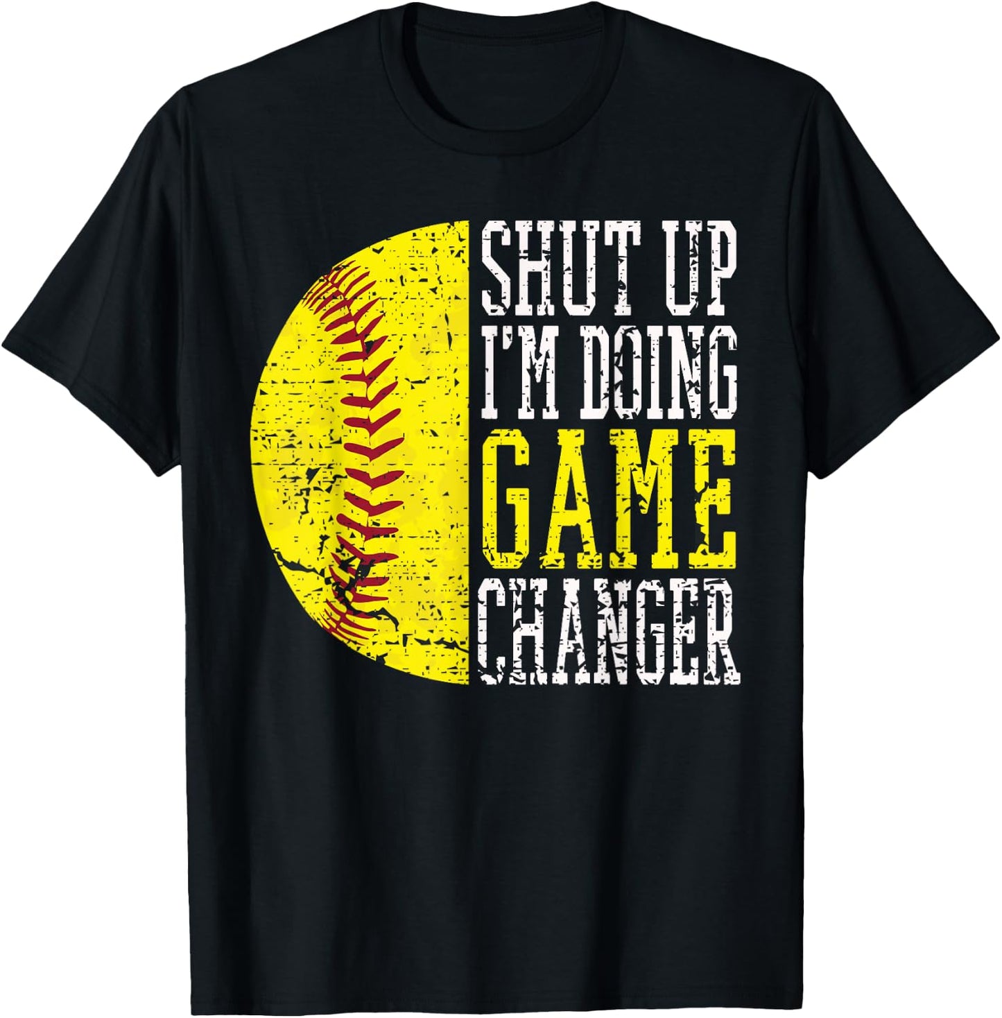 Shut Up I'm Doing Game Changer Funny Baseball Player T-Shirt - T-Shirt | Black