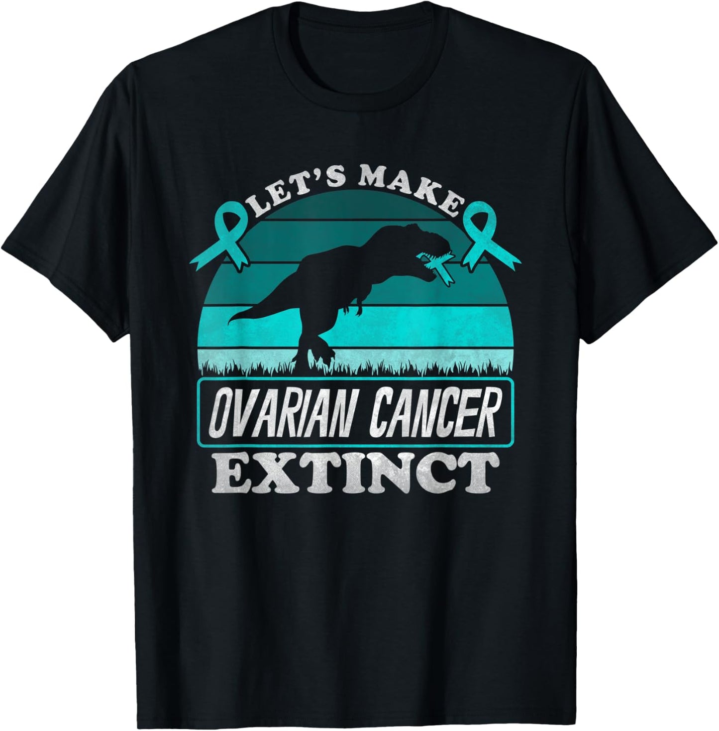Lets Make Ovarian Cancer Extinct Dinosaur Teal Awareness T-Shirt - T-Shirt | Black