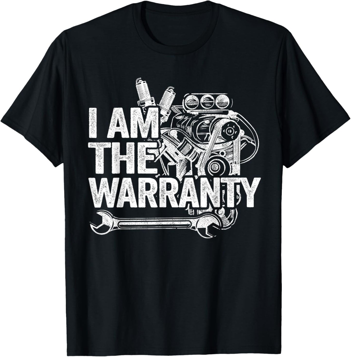 I Am The Warranty Race Car Parts Engine Auto Funny Mechanic T-Shirt - T-Shirt | Black