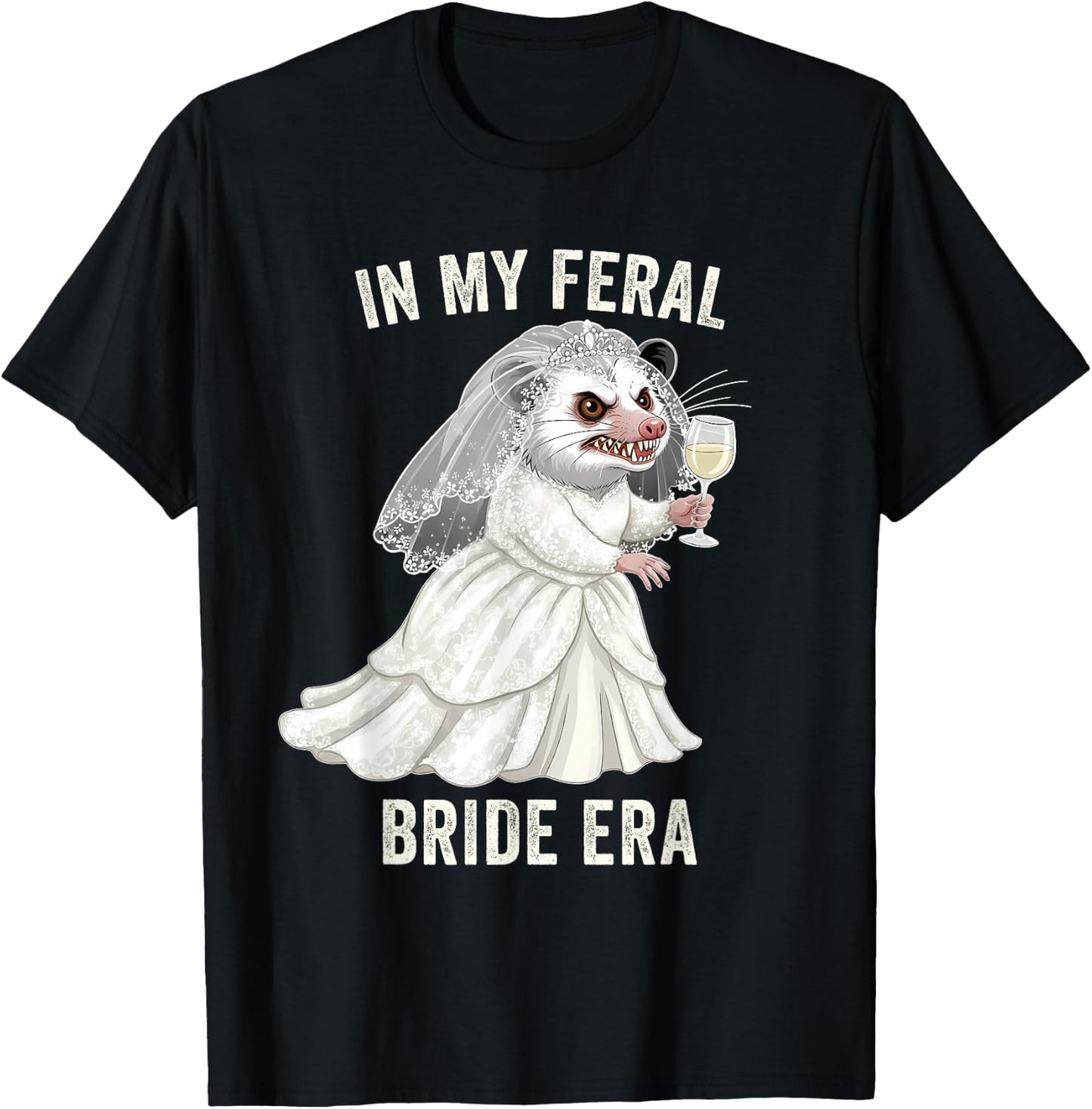 in My Feral Bride Era Funny Wedding Opossum Bachelorette T-Shirt - T-Shirt | Black