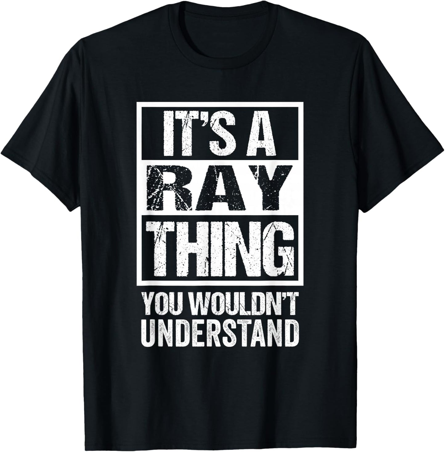 It's A Ray Thing You Wouldn't Understand Surname Ray Name T-Shirt - T-Shirt | Black