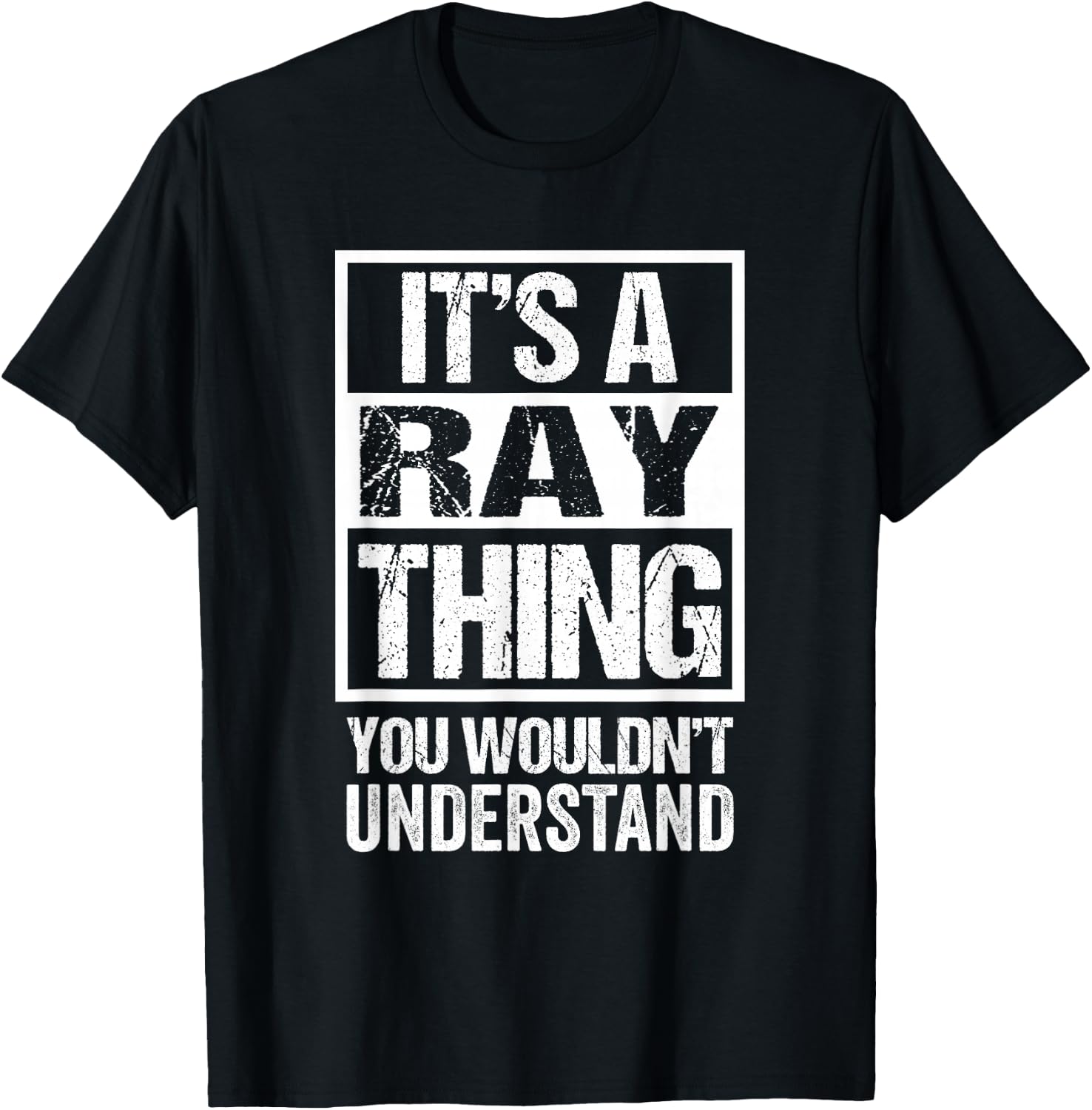 It's A Ray Thing You Wouldn't Understand Surname Ray Name T-Shirt - T-Shirt | Black