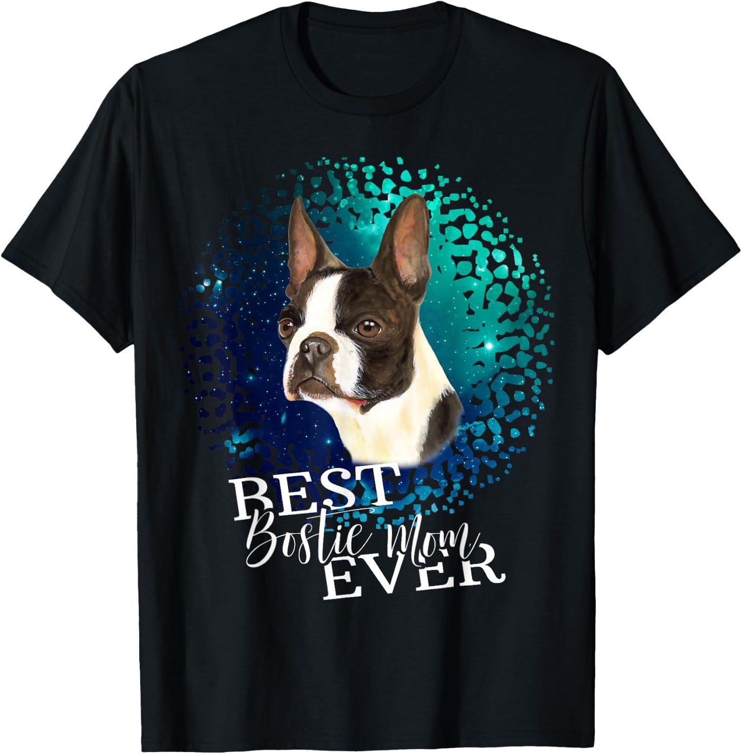 Best Bostie Mom Ever Boston Terrier Owner Shirt T-Shirt - T-Shirt | Black
