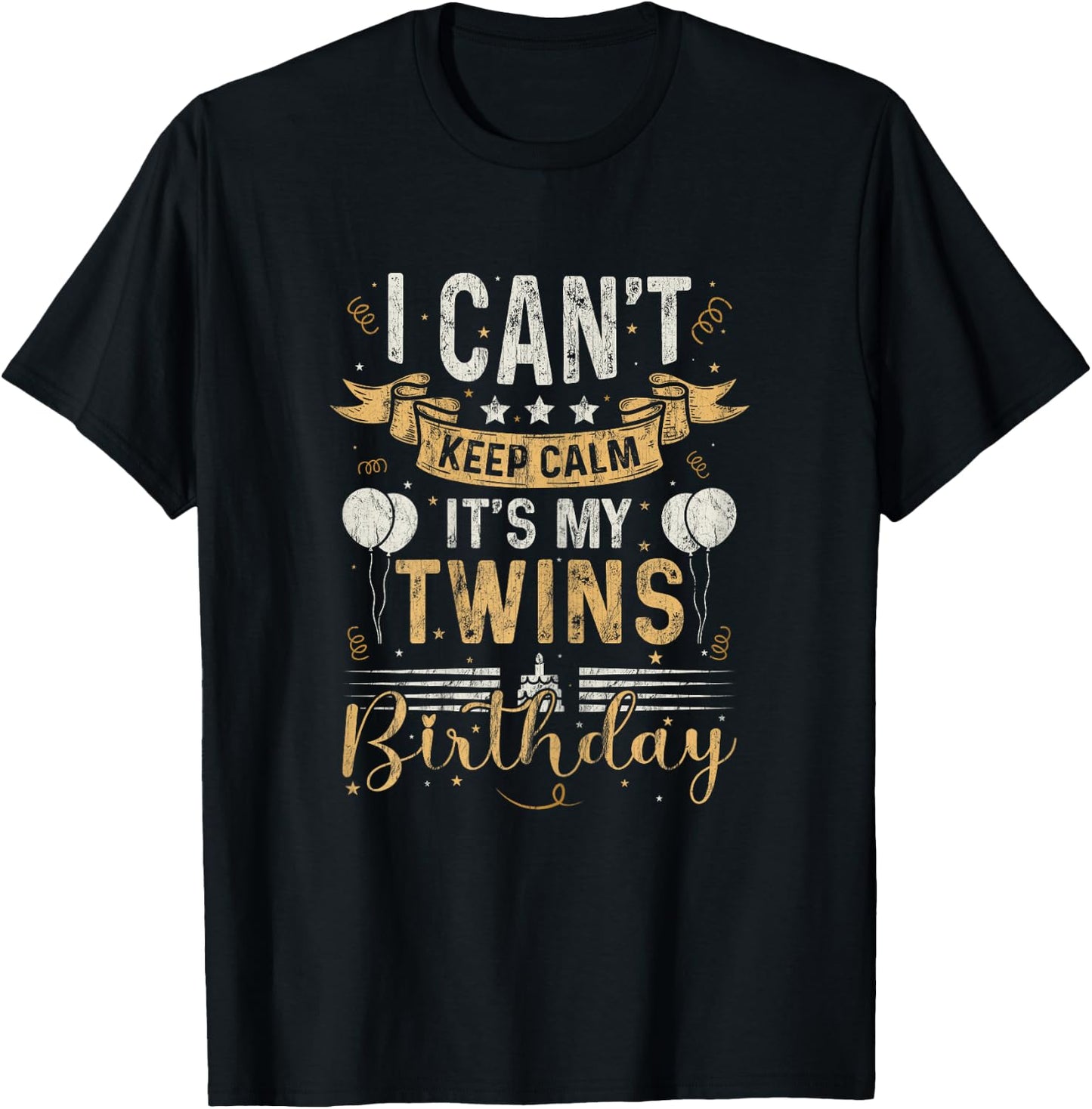 Funny Twin Mom Bday I Can't Keep Calm It's My Twins Birthday T-Shirt - T-Shirt | Black