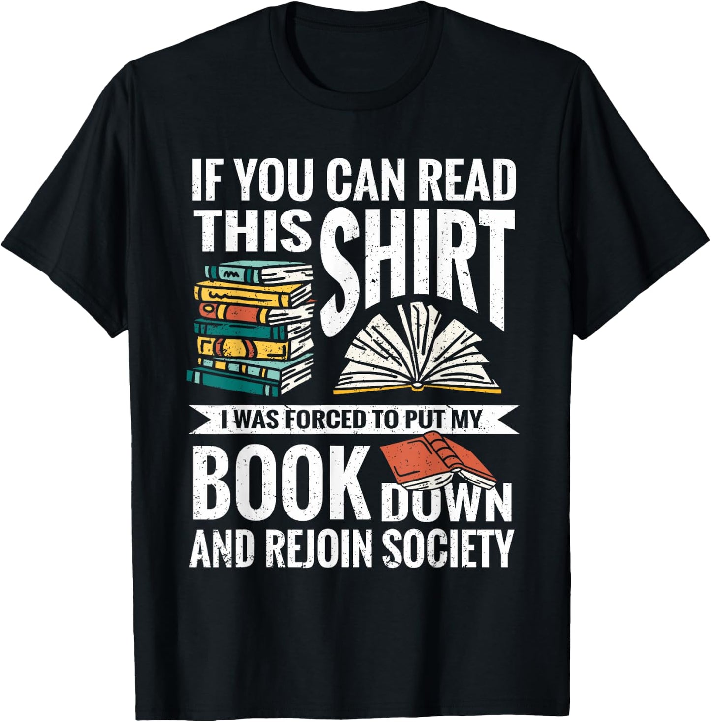 If You Can Read This Shirt I Was Forced To Put My Book Down T-Shirt - T-Shirt | Black