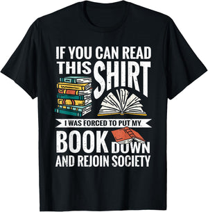If You Can Read This Shirt I Was Forced To Put My Book Down T-Shirt - T-Shirt | Black