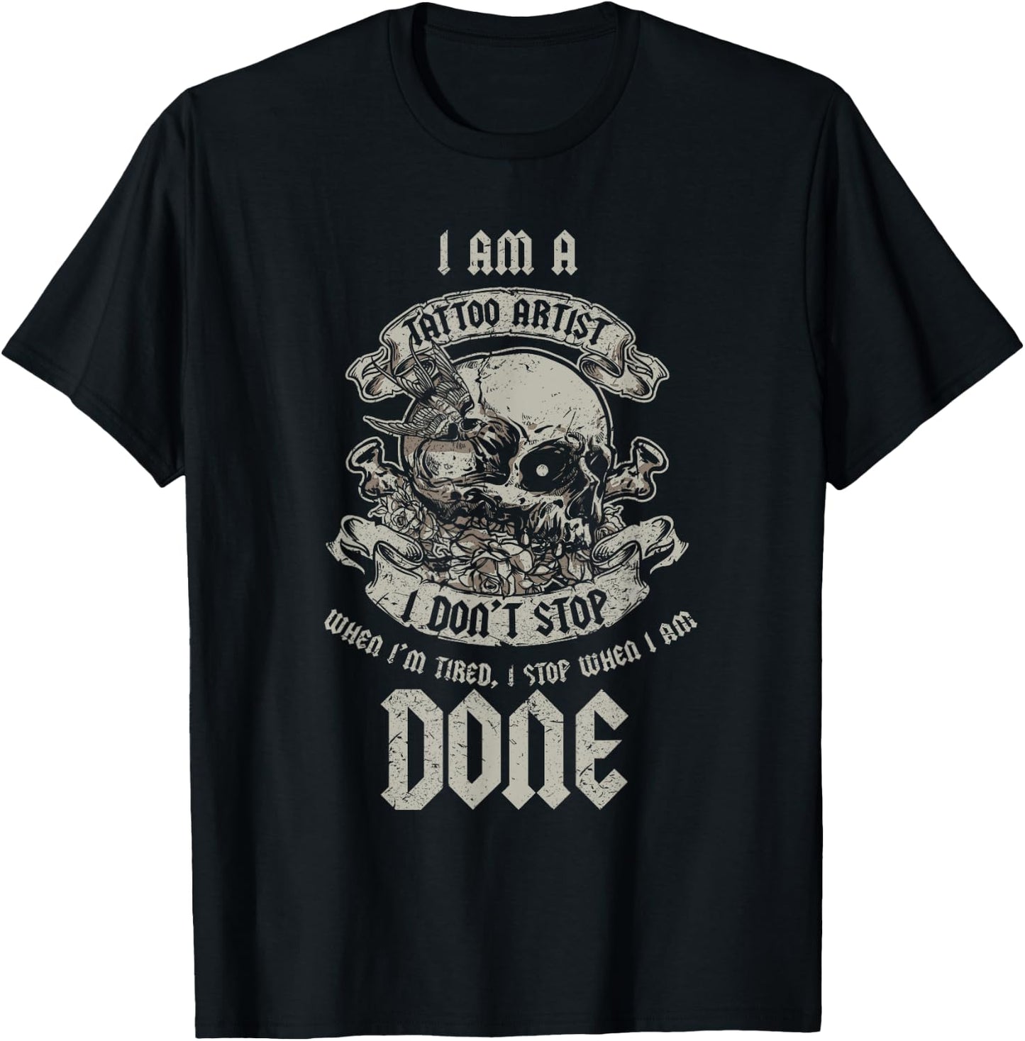 I'm A Tattoo Artist I Stop When I'm Done T-Shirt - T-Shirt | Black