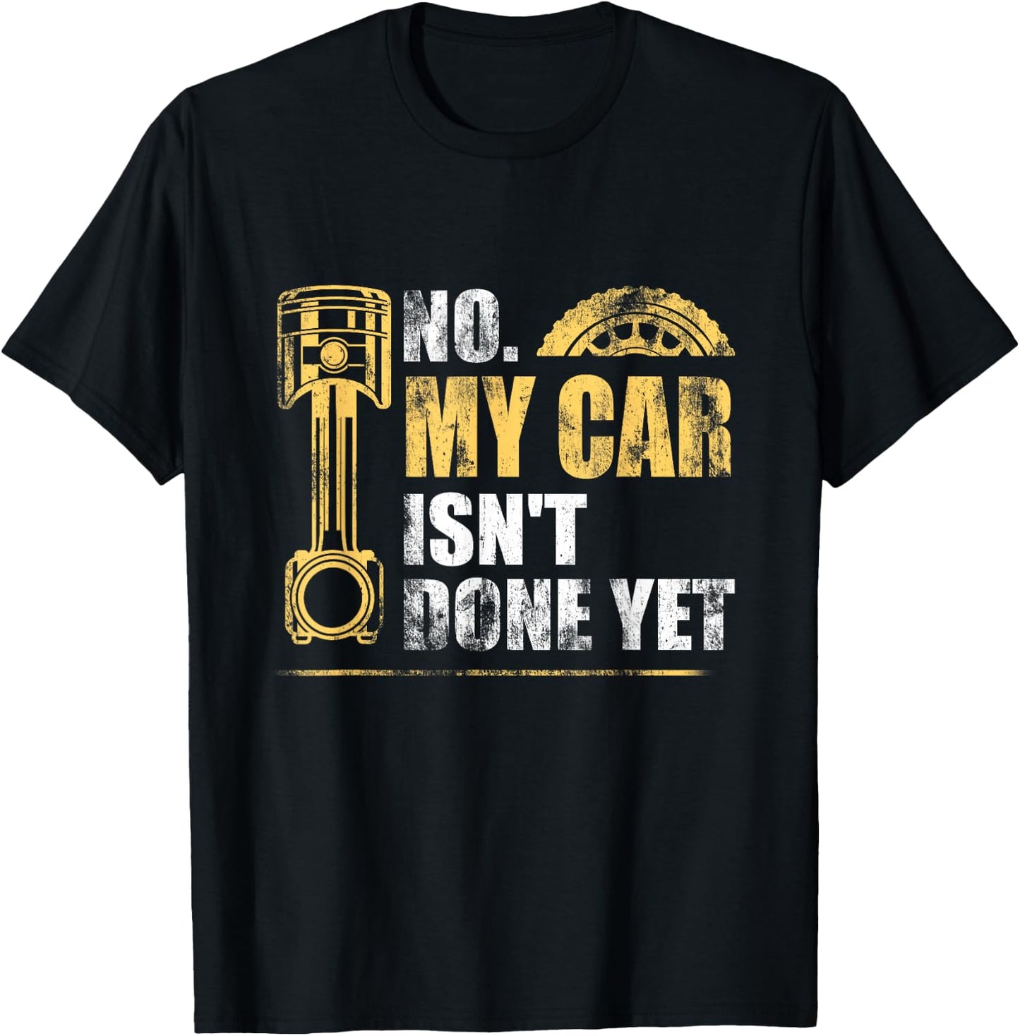 No My Car Isn't Done Yet Car Mechanic Garage Funny T-Shirt - T-Shirt | Black