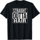 Straight Outta Hair T-Shirt - T-Shirt | Black