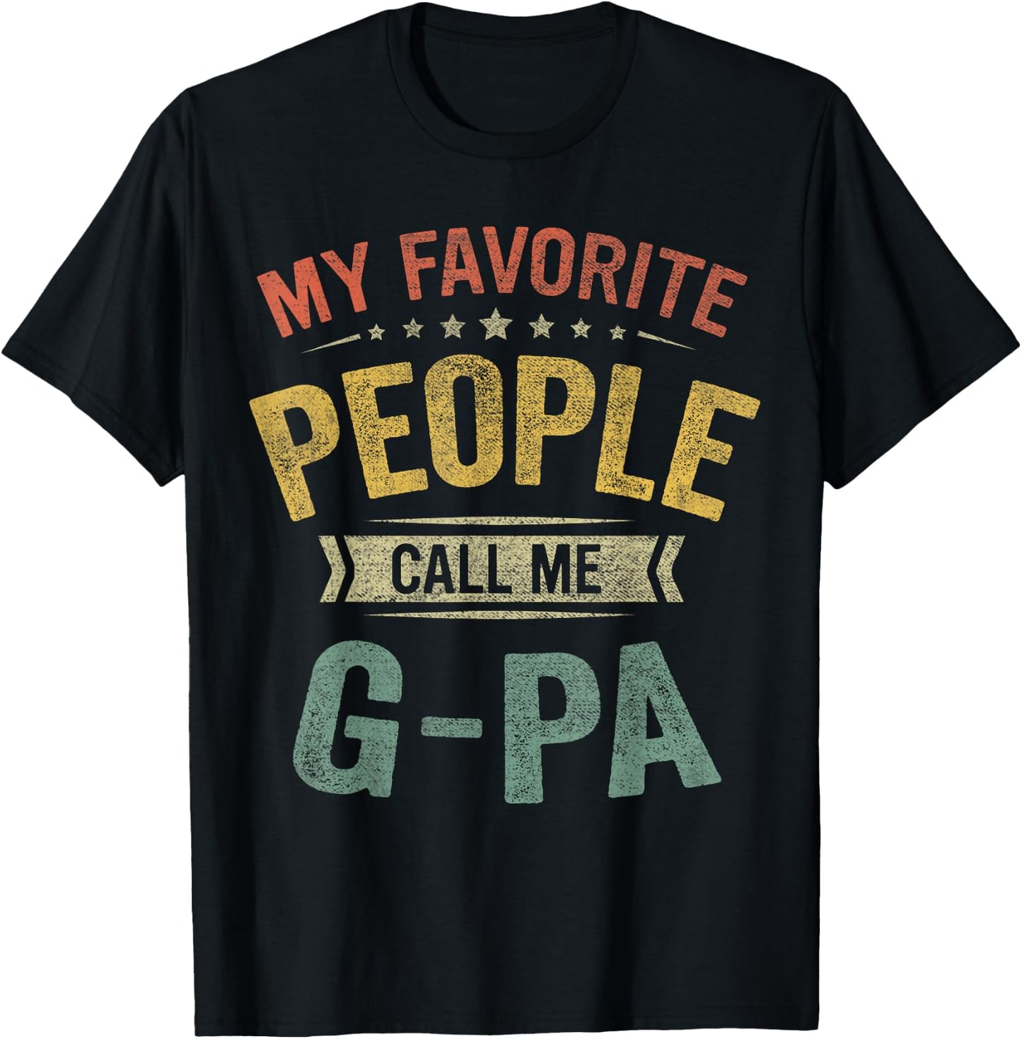 My Favorite People Call Me G-Pa Funny Fathers Day T-Shirt - T-Shirt | Black