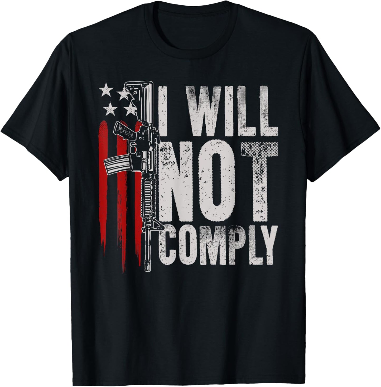 AR-15 Gun American Flag Gun Rights I Will Not Comply Women Men T-Shirt - T-Shirt | Black