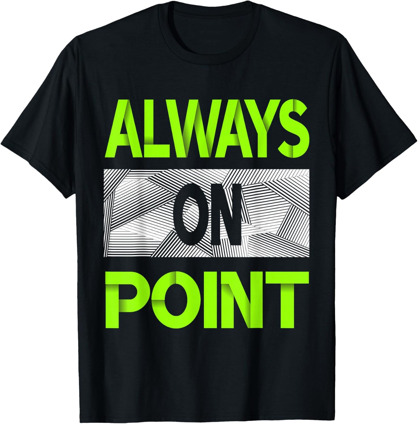 Always On Point Green Color Graphic T-Shirt - T-Shirt | Black