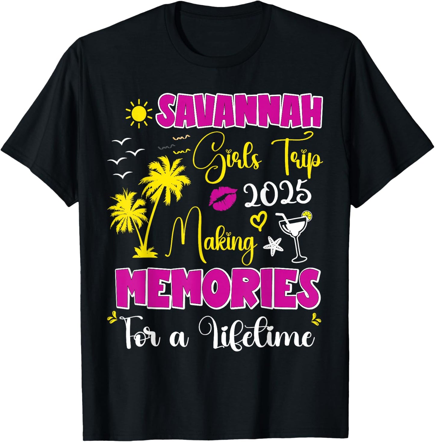Savannah Girls Trip 2025 Women Weekend Summer Vacation T-Shirt - T-Shirt | Black