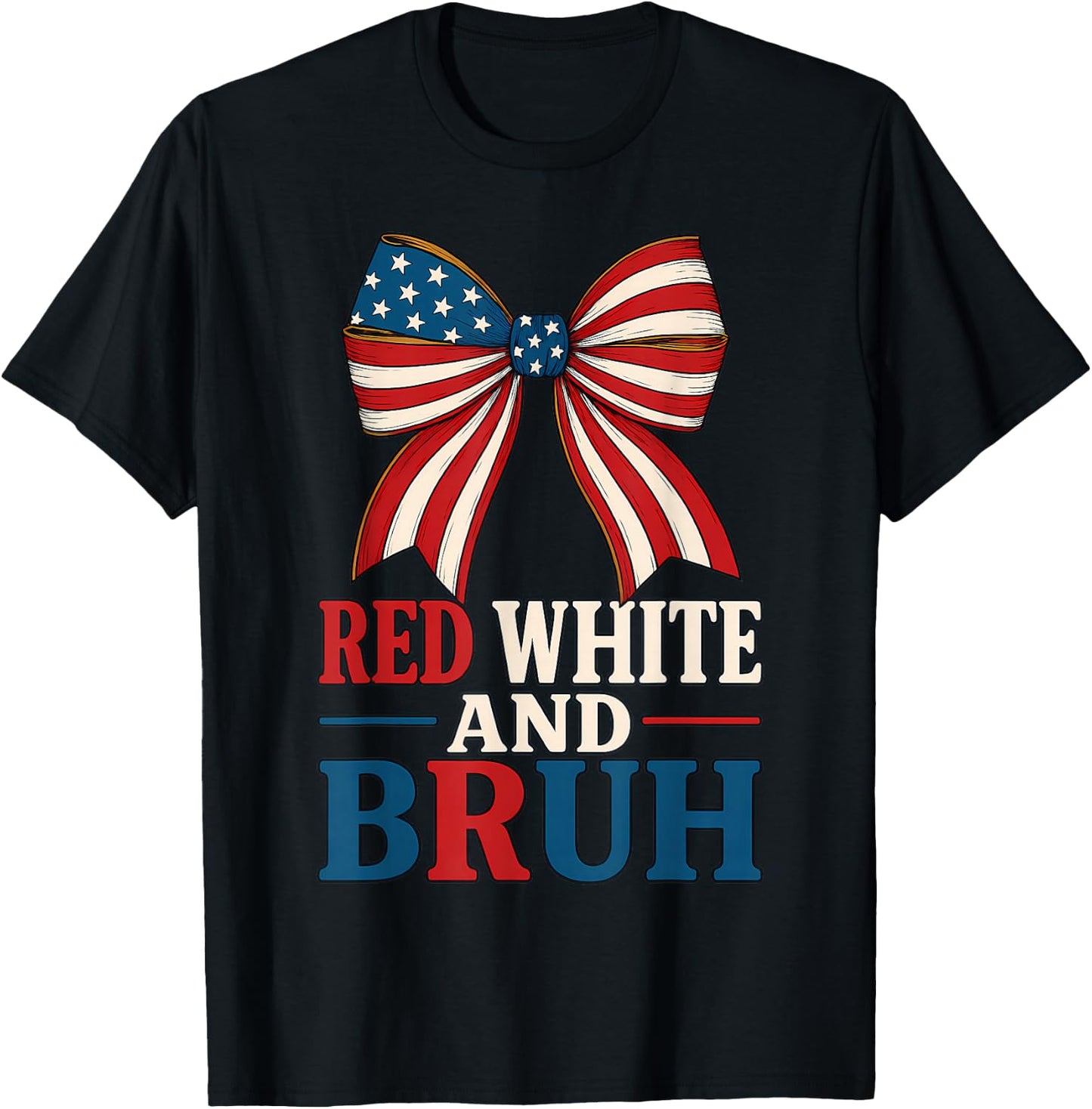 Red White And Bruh Coquette Bow USA Flag Cute Fourth of July T-Shirt - T-Shirt | Black