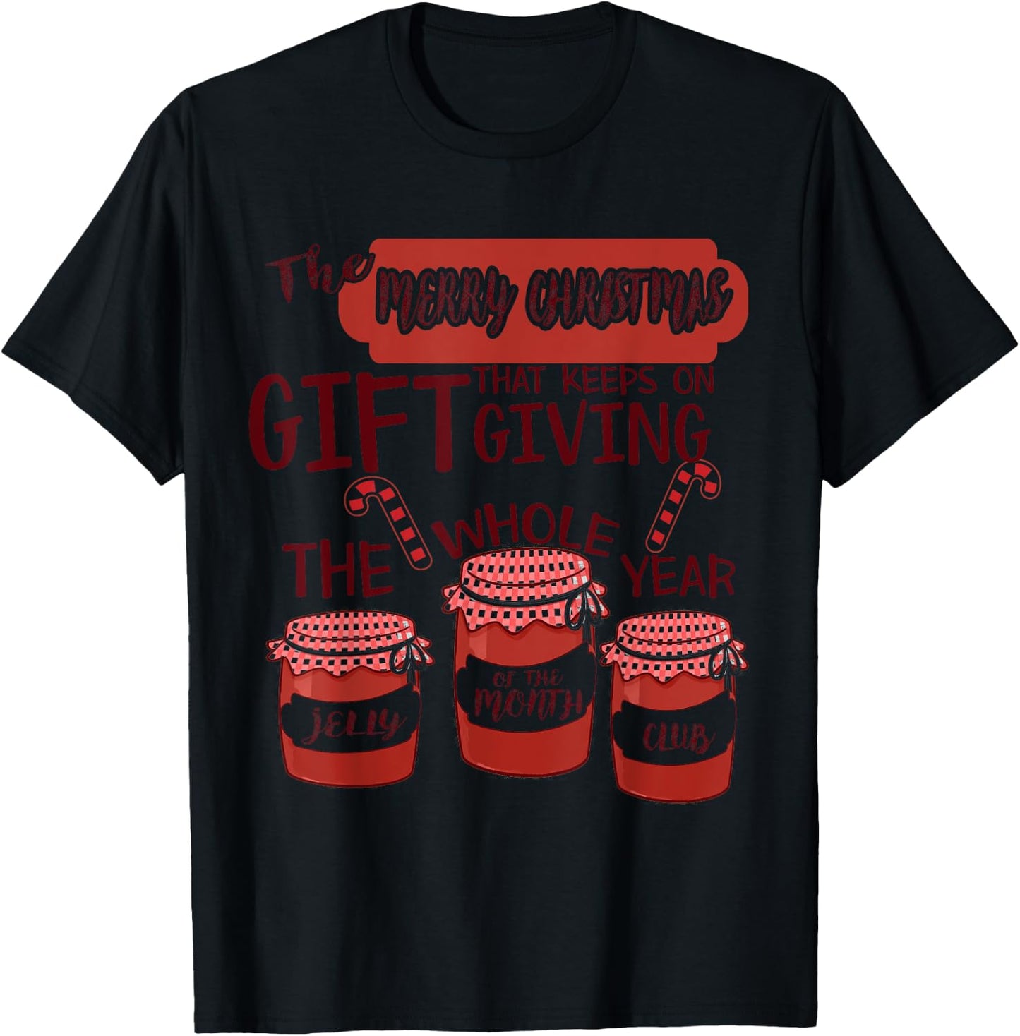 Jelly Of The Month Club Funny Christmas Xmas Gift T-Shirt - T-Shirt | Black