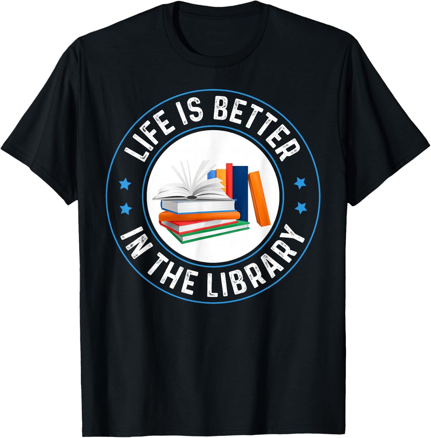 Life's Better in The Library Funny Bookworm Librarian Reader T-Shirt - T-Shirt | Black