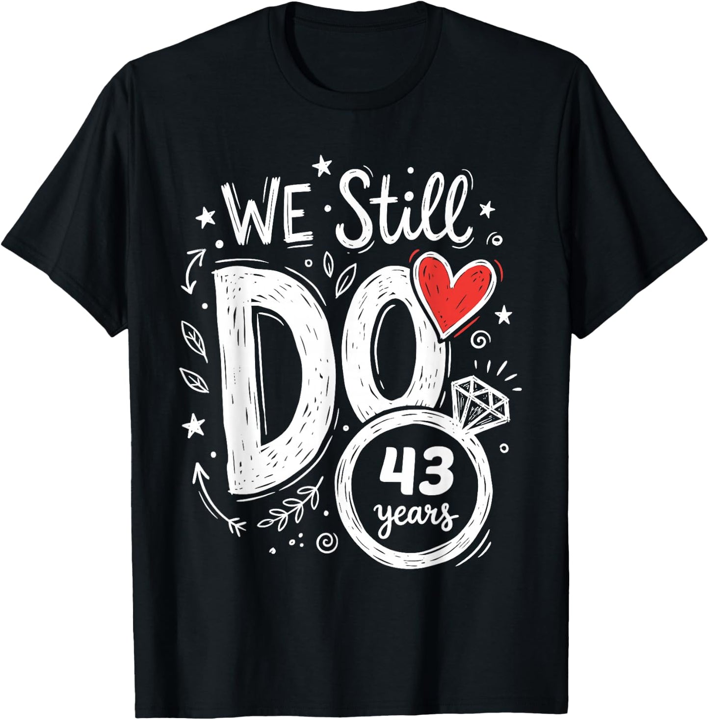 We Still Do 43 Years Funny Couple 43rd Wedding Anniversary T-Shirt - T-Shirt | Black