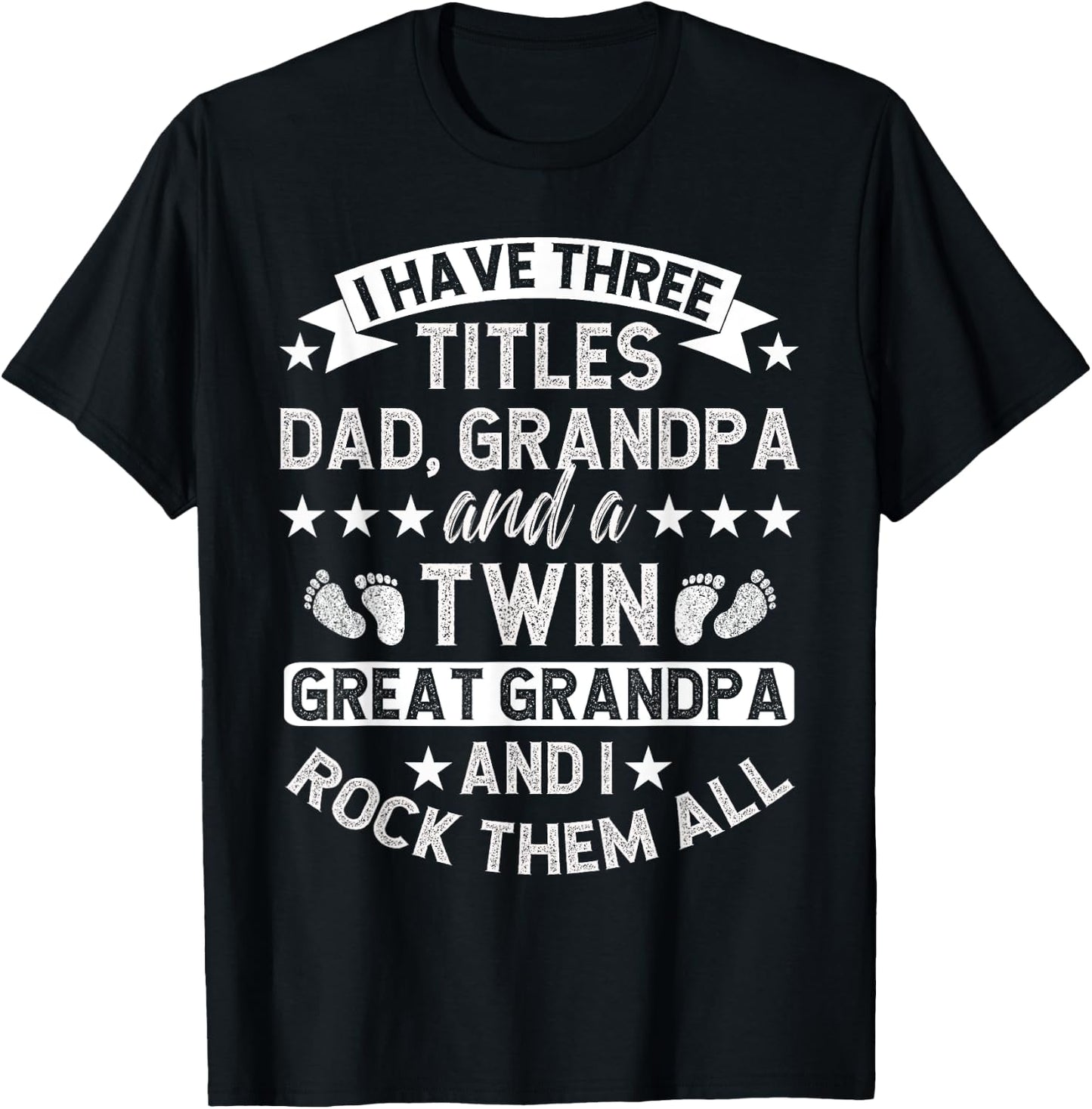 Dad Grandpa And A Twin Great Grandpa Of Twins T-Shirt - T-Shirt | Black