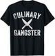 Culinary Gangster Cooking Themed Chefs Cooking Enthusiasts T-Shirt - T-Shirt | Black
