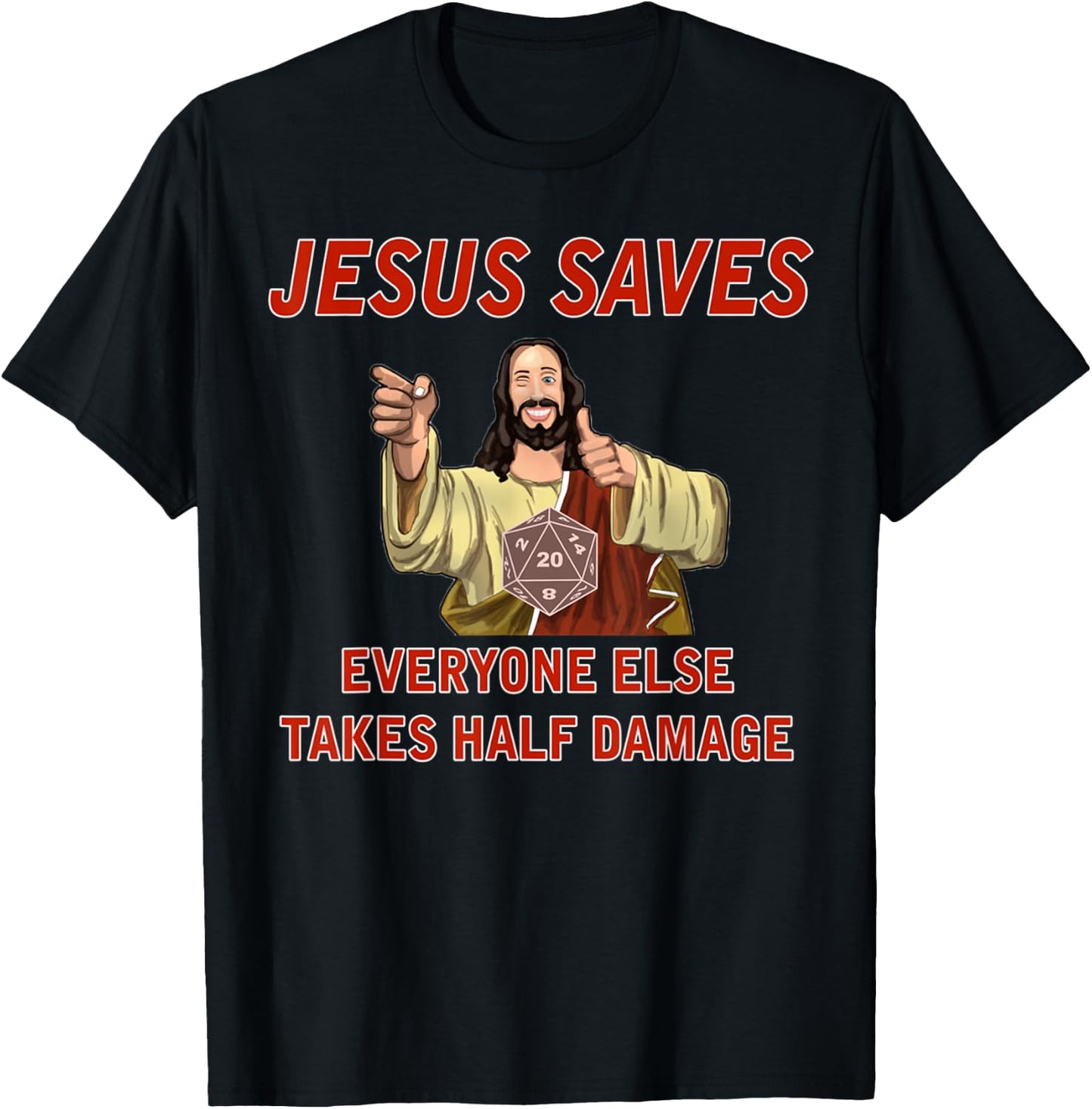 Jesus Saves, Everyone else takes half damage Fantasy RPG T-Shirt - T-Shirt | Black