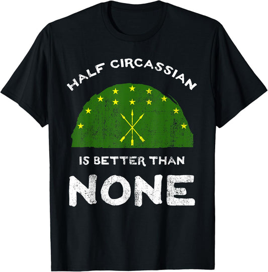 Half Circassian Is Better Than None Circassia Flag DNA T-Shirt - T-Shirt | Black