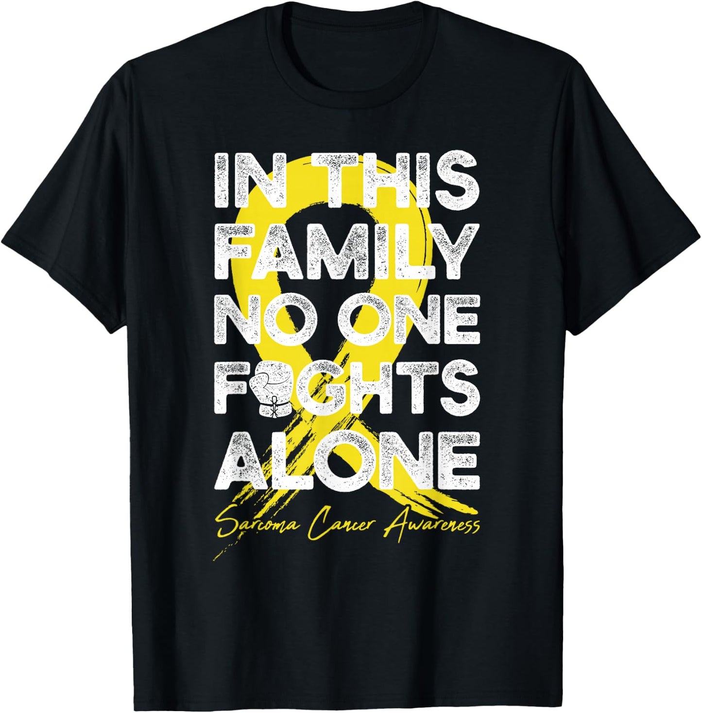 In This Family No One Fight Alone Sarcoma Cancer Warrior T-Shirt - T-Shirt | Black