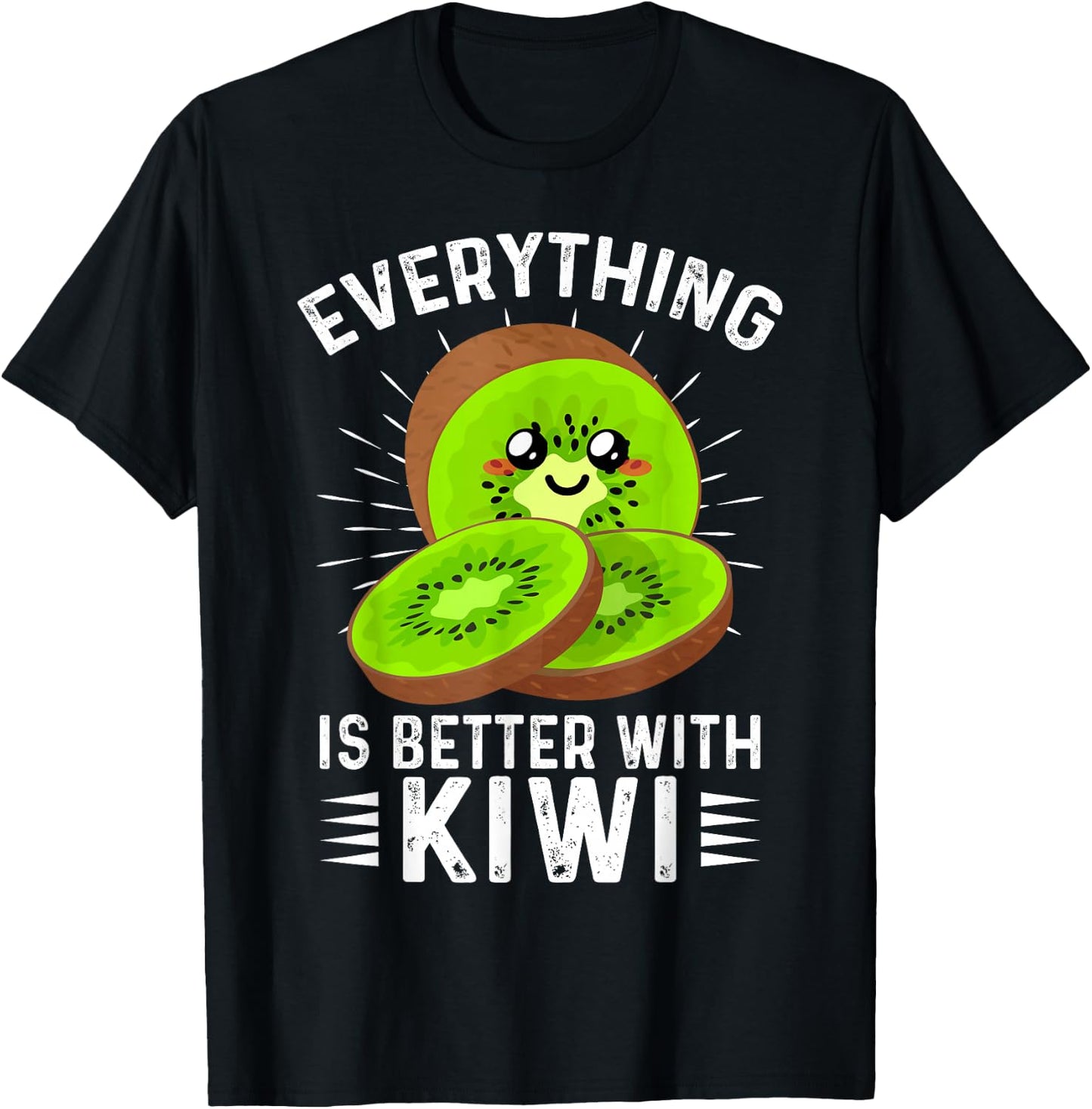 Everything is Better With Kiwi Kiwi Fruit Outfit Kiwi Fruit T-Shirt - T-Shirt | Black