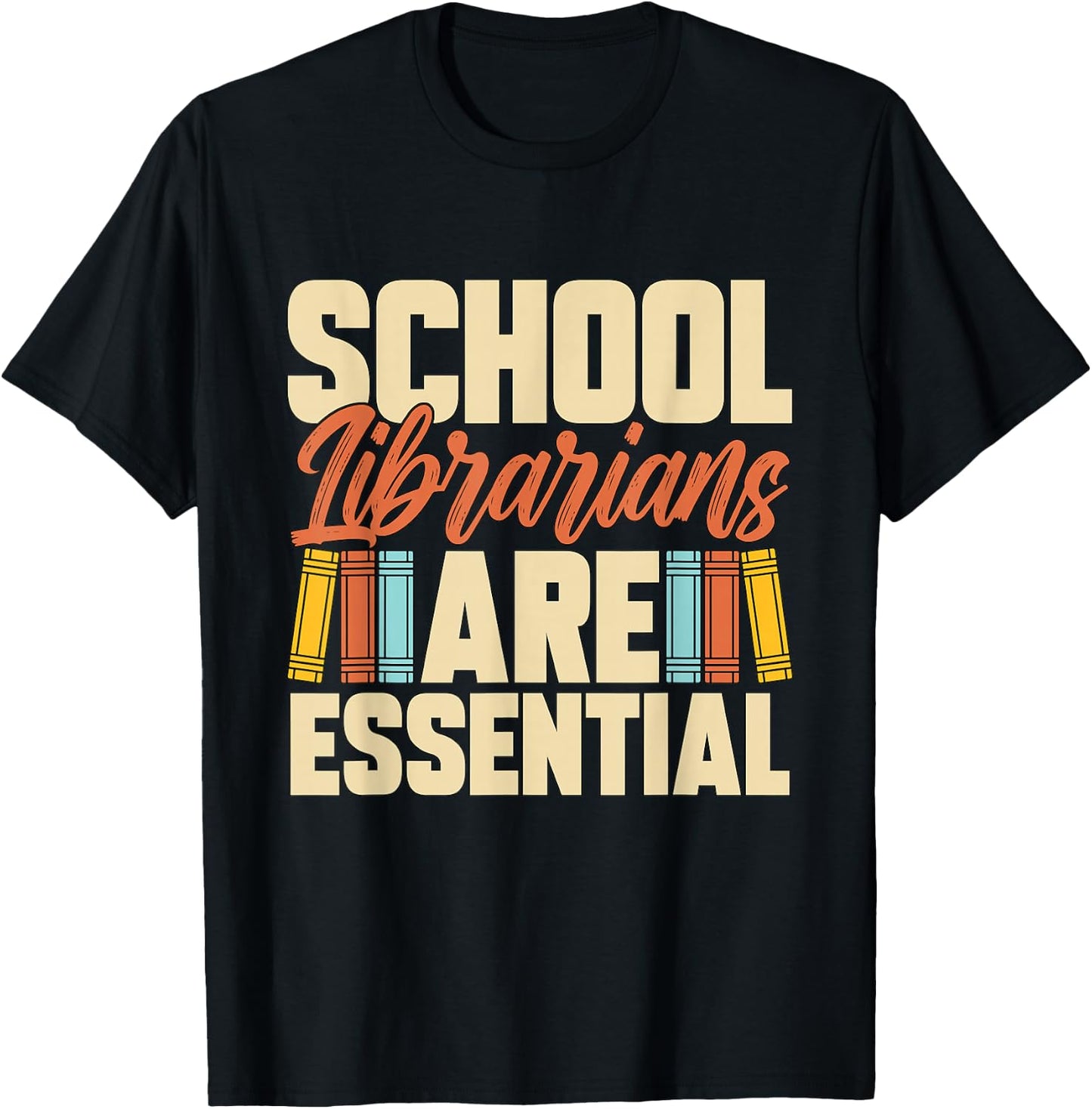 School Librarians Are Essential Library Book Lover Librarian T-Shirt - T-Shirt | Black