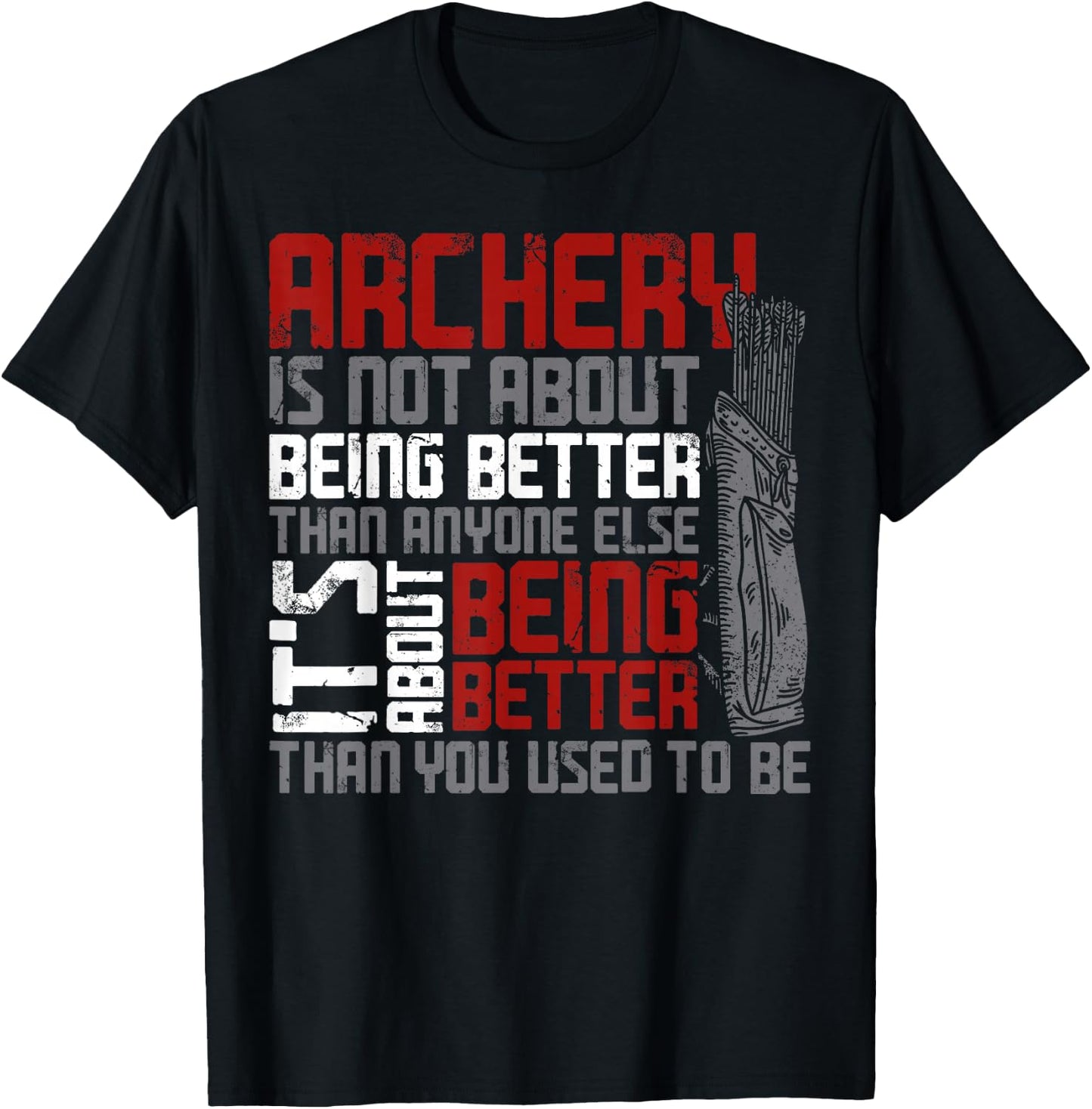 Traditional Archery Bowhunting Bowhunter DA0 -Adults, -Kids Black Short Sleeve Classic Fit Vintage Archery Is Not About Being Better T-Shirt - T-Shirt | Black
