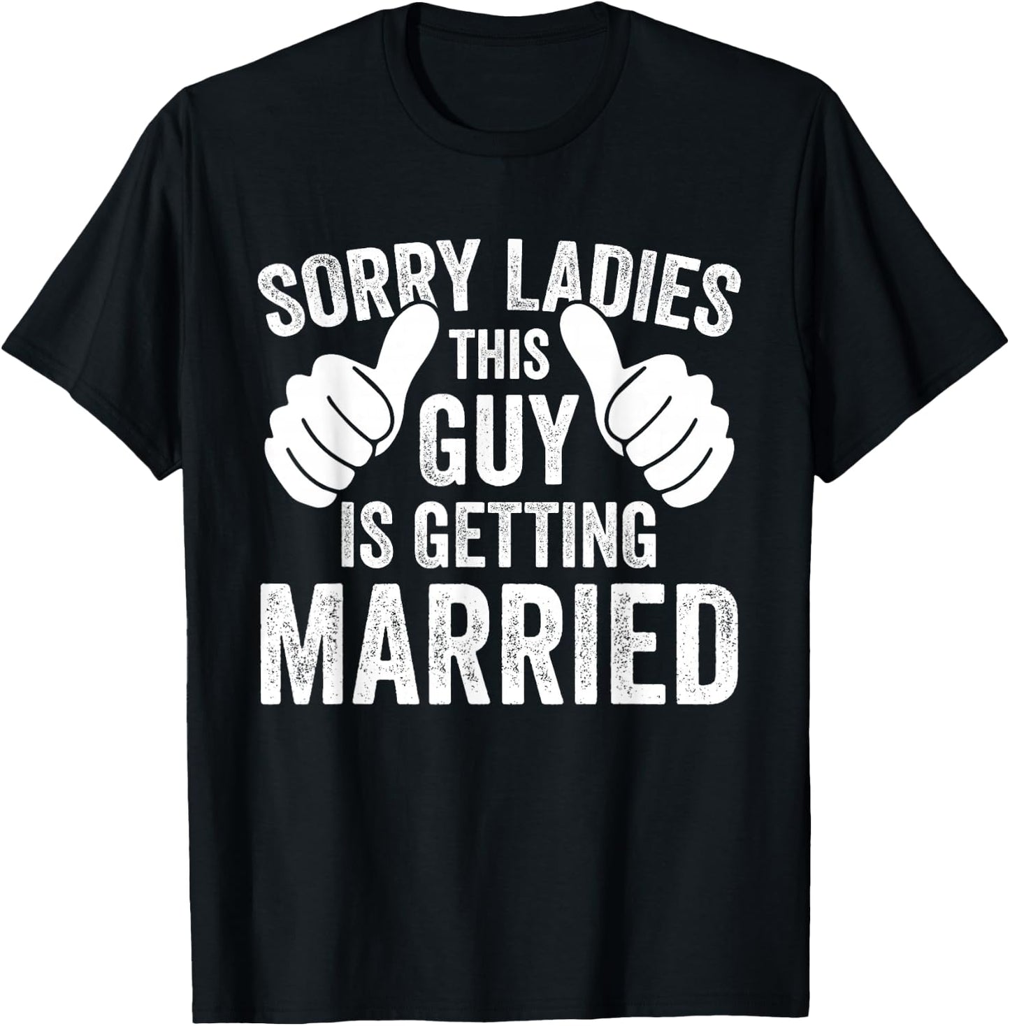 Sorry Ladies This Guy Is Getting Married Funny Groom Party T-Shirt - T-Shirt | Black