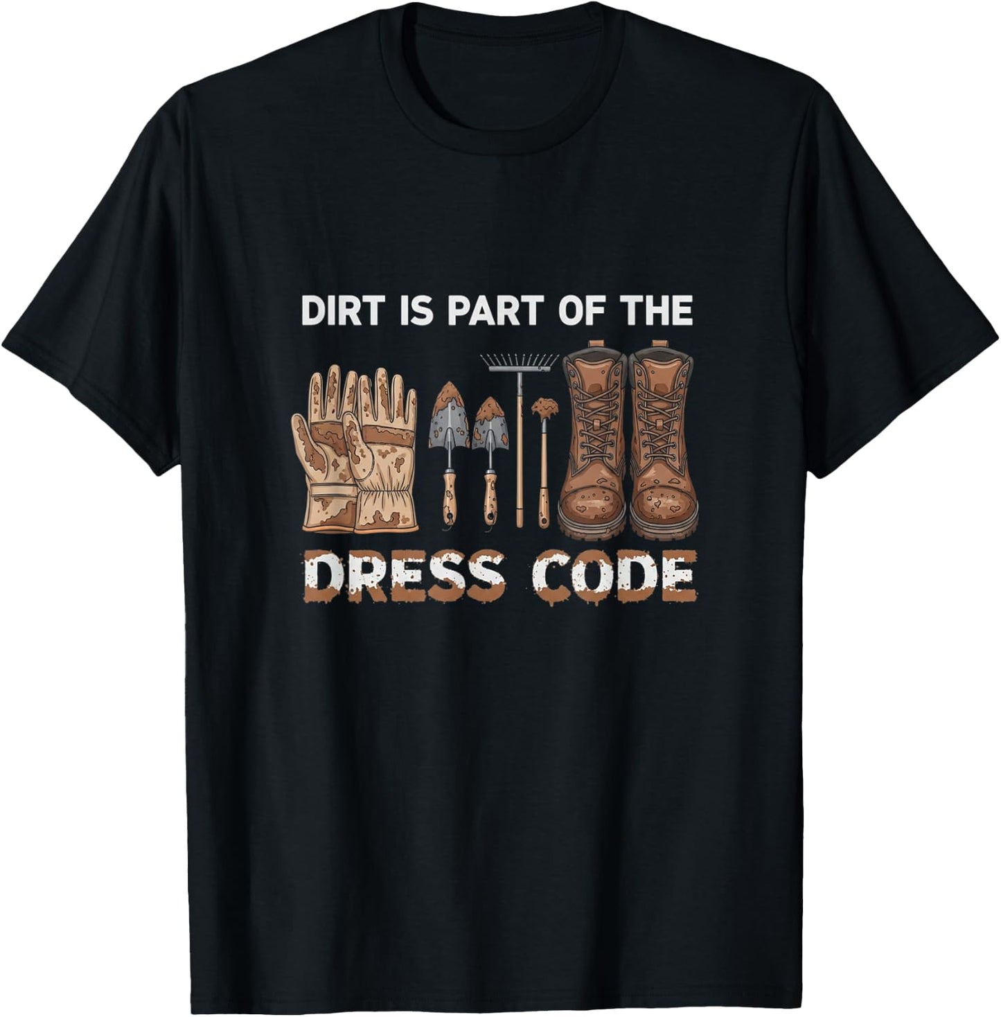 Funny Dirt is Part of The Dress Code Homestead Life T-Shirt - T-Shirt | Black